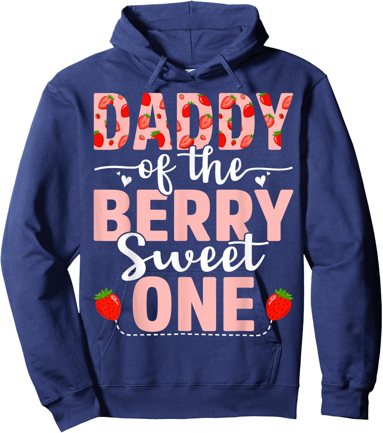 Daddy Of The Berry Sweet One Birthday Strawberry Daddy Hoodie - Hoodie | Navy