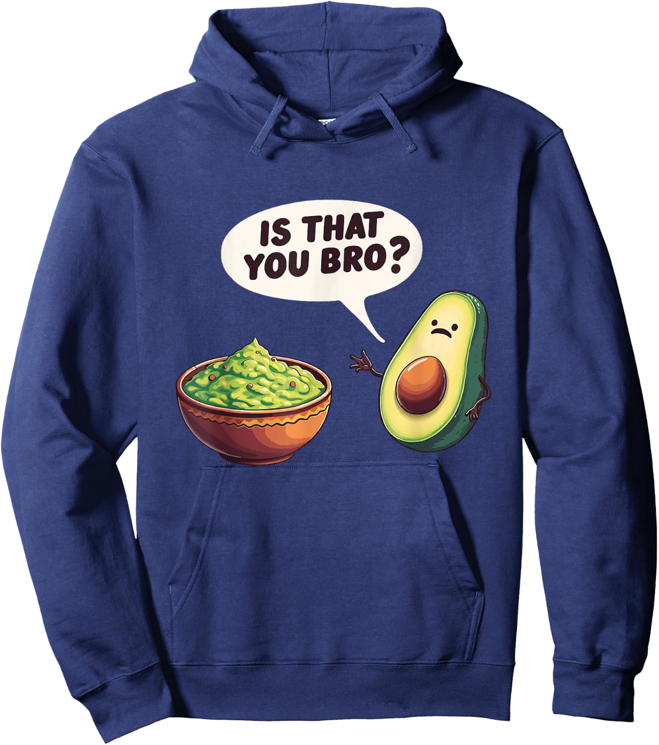 Avocado Guacamole Is That You Bro Funny Avocado Pun Hoodie - Hoodie | Navy