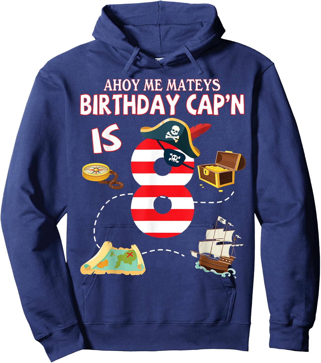 Pirate Ahoy Me Mateys Birthday Captain Is 8 Years Old Lover Hoodie - Hoodie | Navy