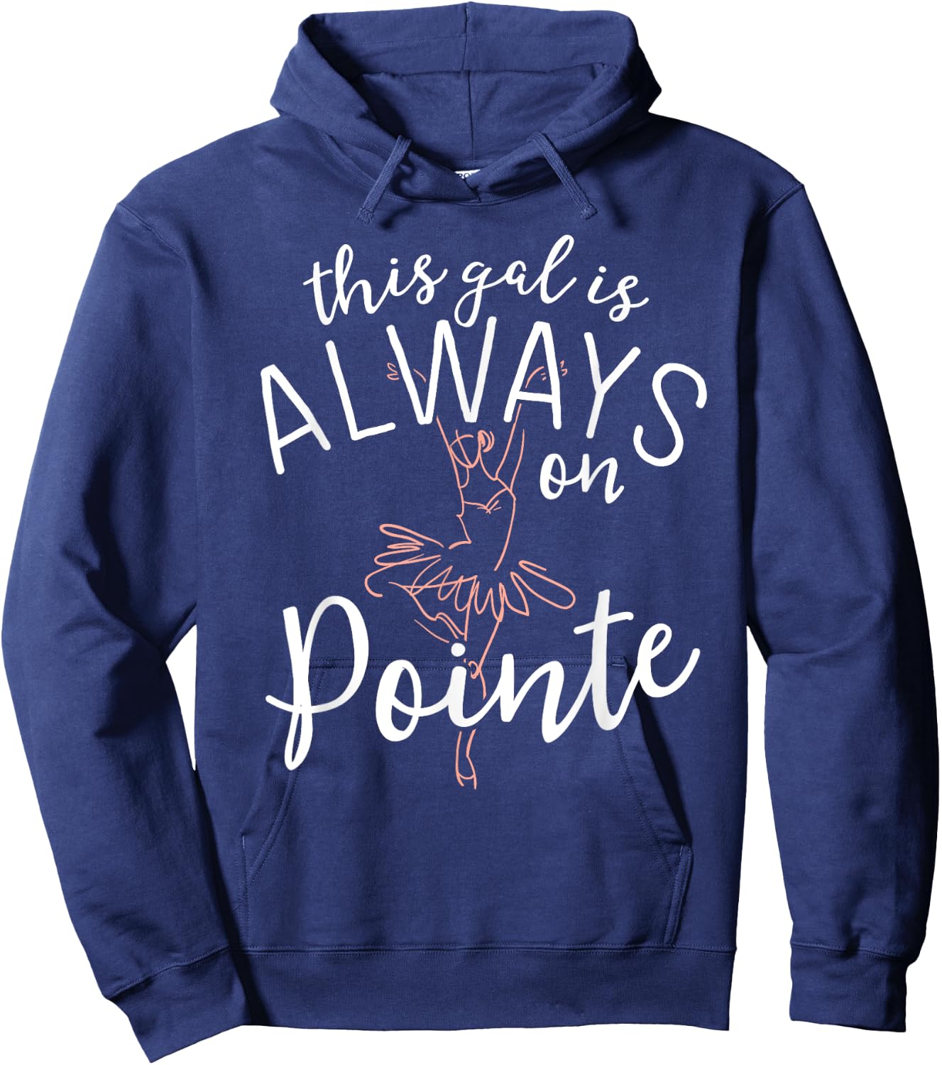 This Gal Is Always On Pointe Ballerina Shirt Ballet Gifts Hoodie - Hoodie | Navy