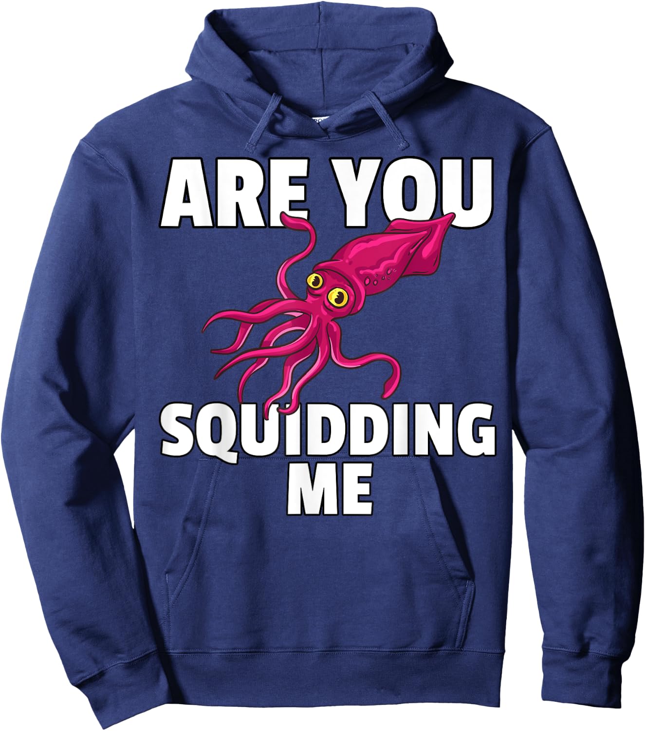 Are You Squidding Me Gift Squid Octopus Marine Biology Hoodie - Hoodie | Navy