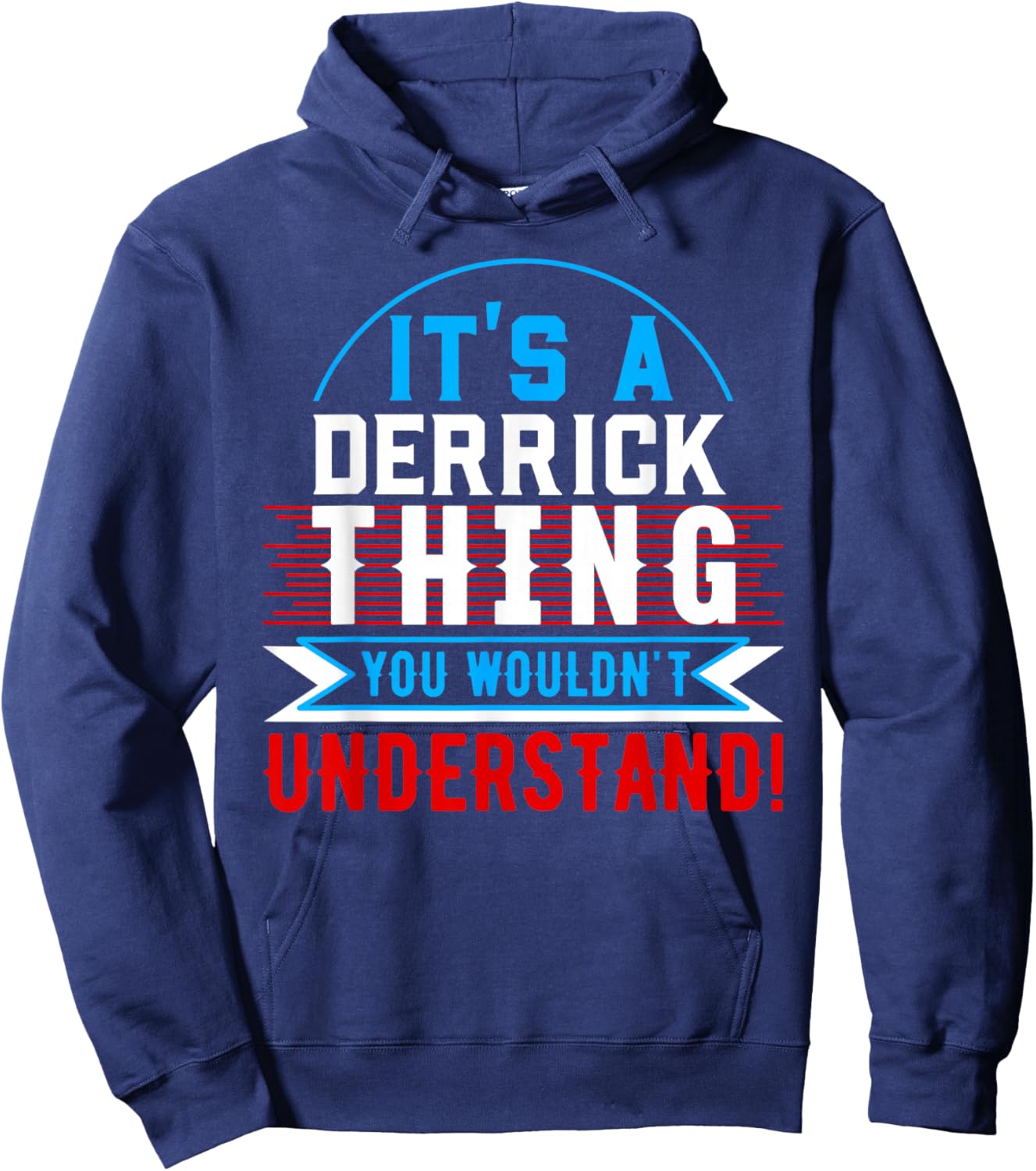 It's A DERRICK Thing You Wouldn't Understand DERRICK Hoodie - Hoodie | Navy