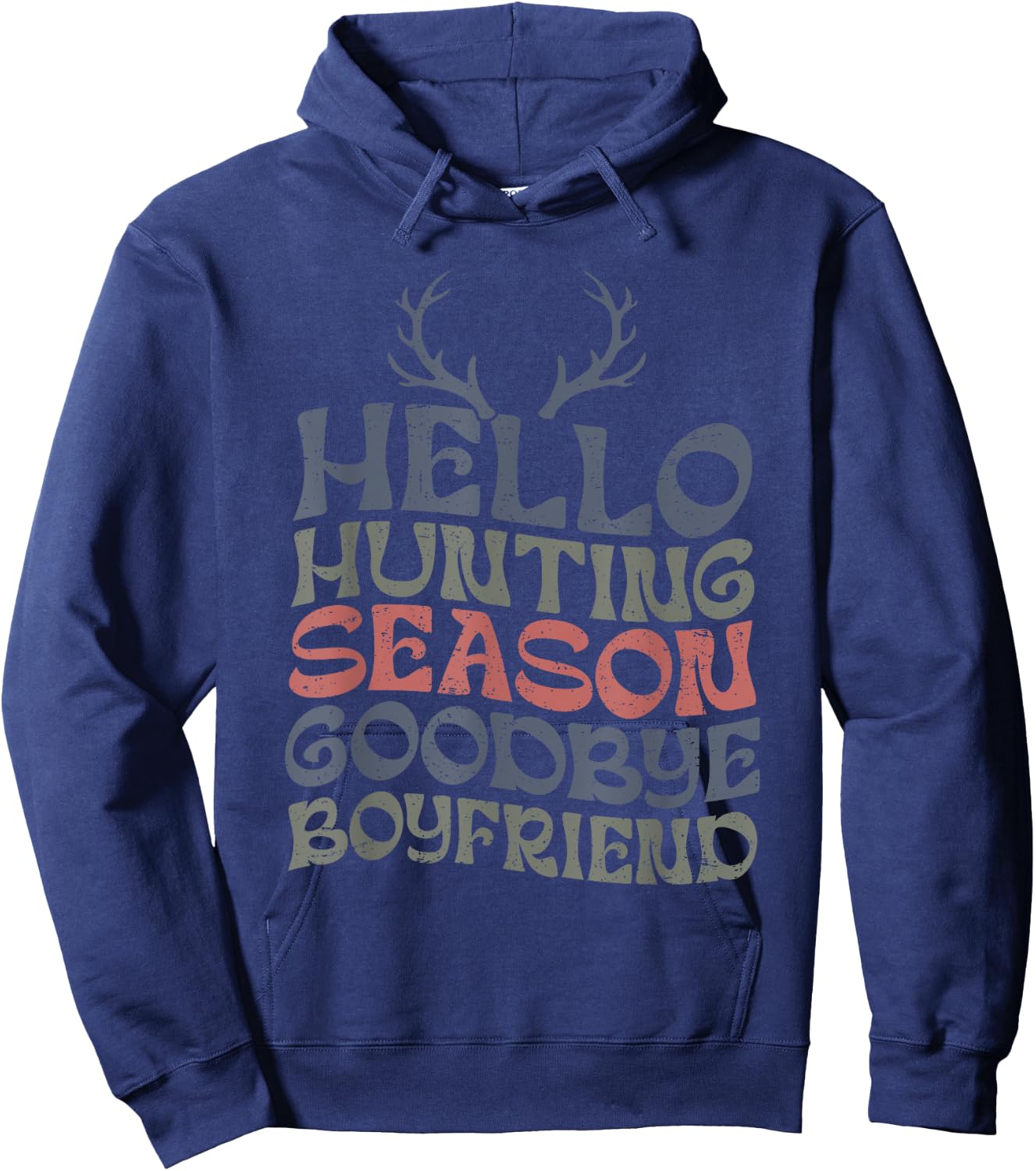 Hello Hunting Season Goodbye Boyfriend For Girlfriend Women Hoodie - Hoodie | Navy