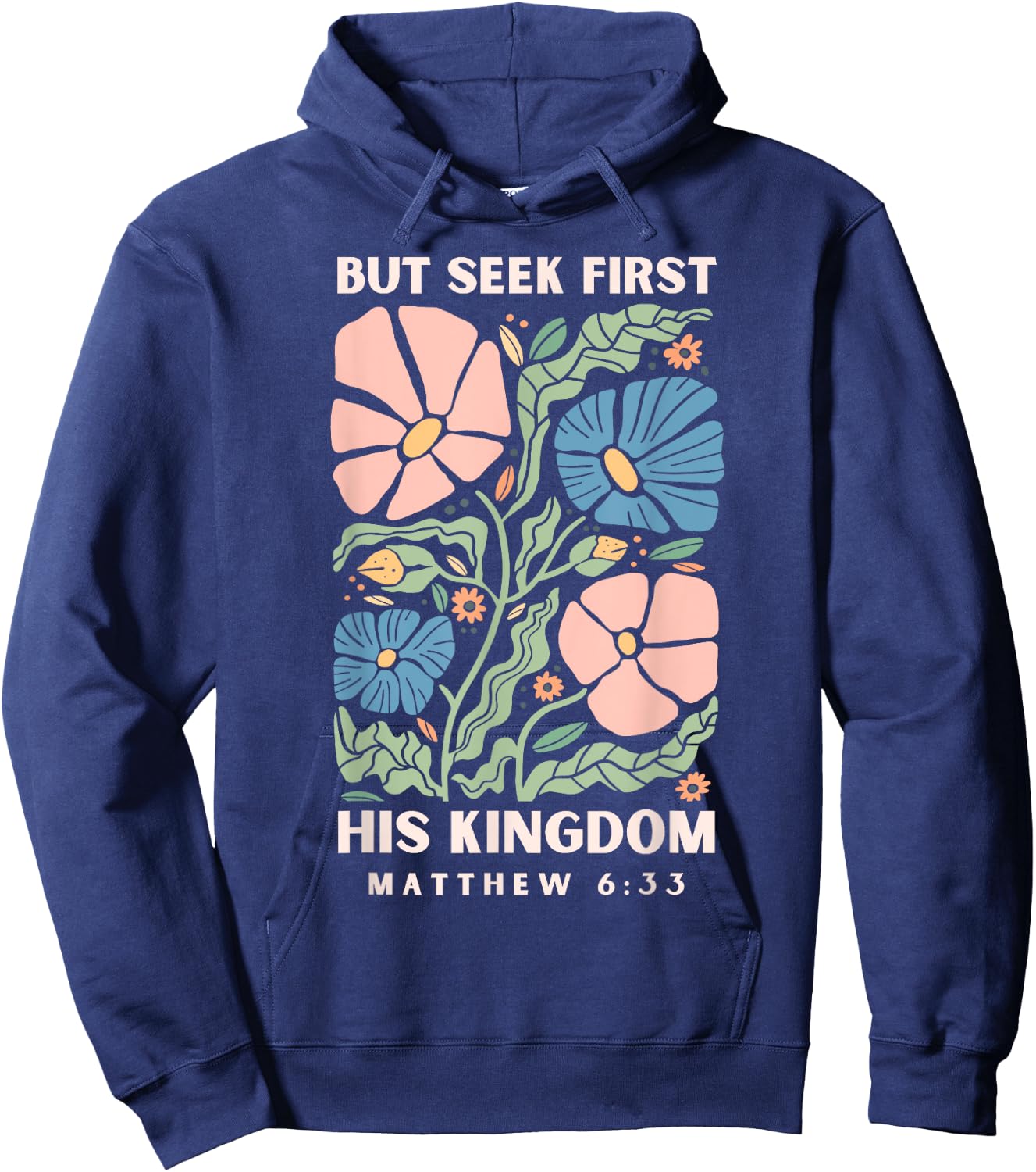 But Seek First His Kingdom Jesus Scripture Christian Bible Hoodie - Hoodie | Navy