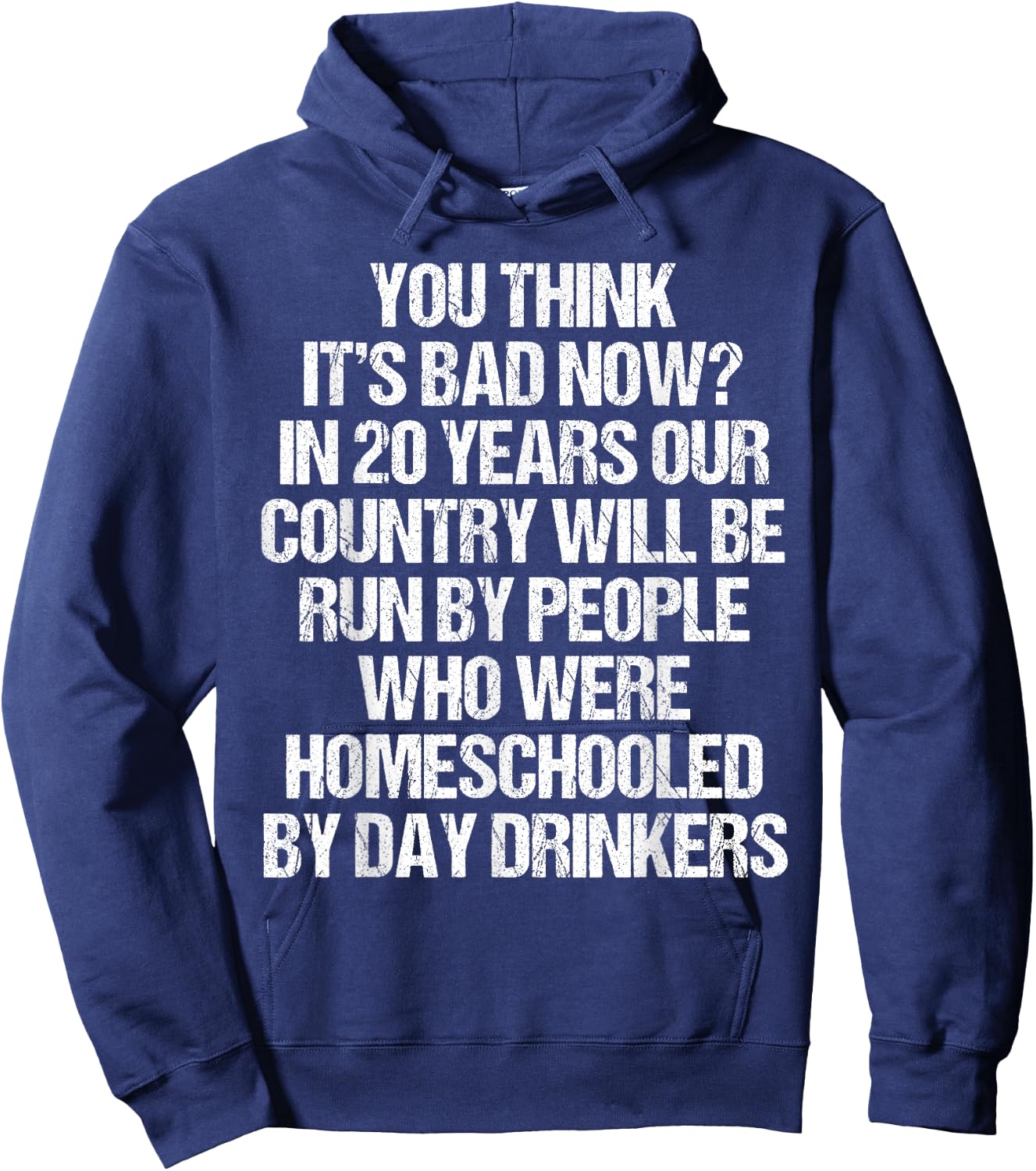 You Think It's Bad Now In 20 Years Funny 2020 Meme Vintage Hoodie - Hoodie | Navy
