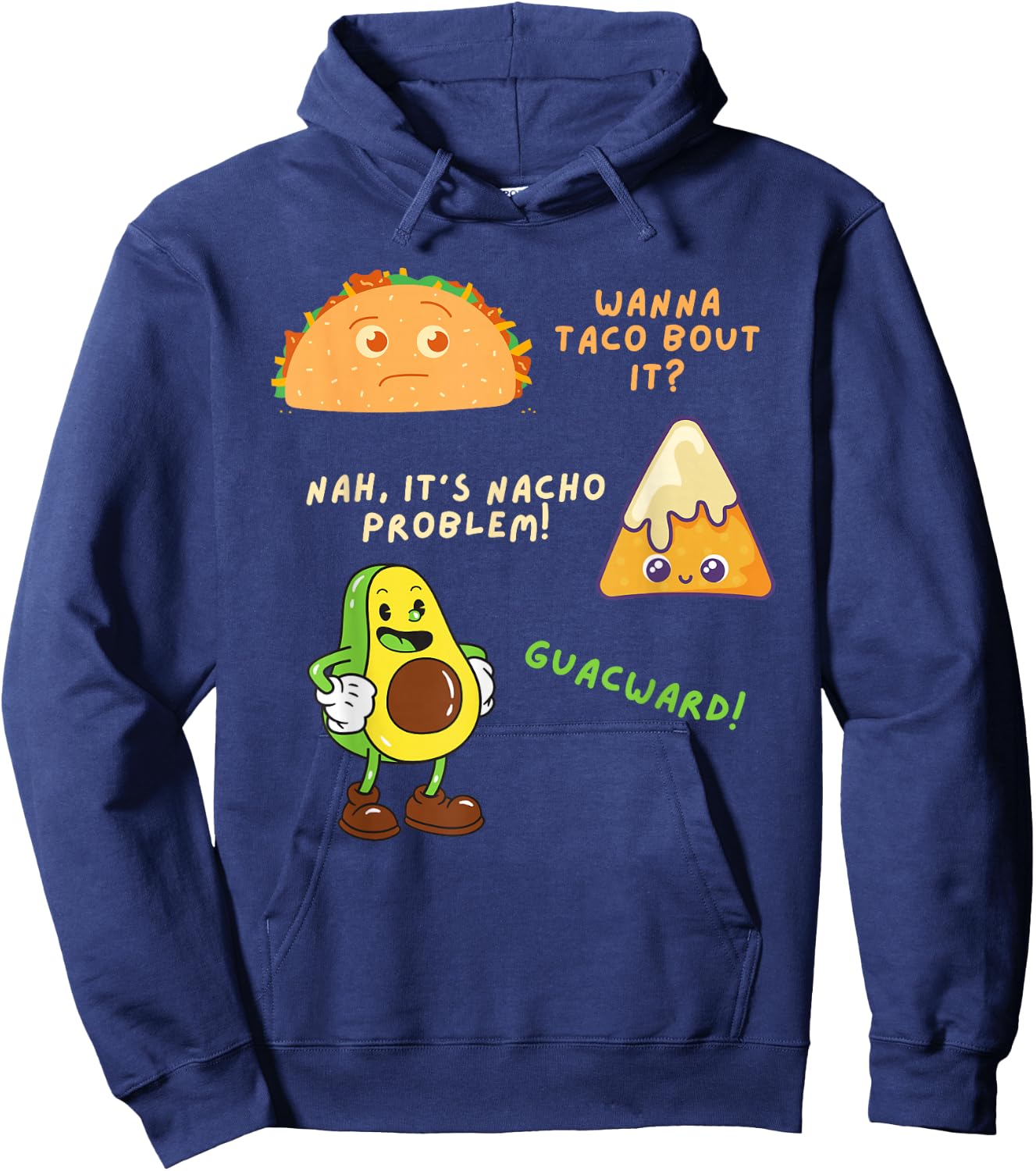 Wanna Taco Bout It Nacho Problem - Avocado Lover & Guacamole,Cap Sleeve Hoodie - Hoodie | Navy