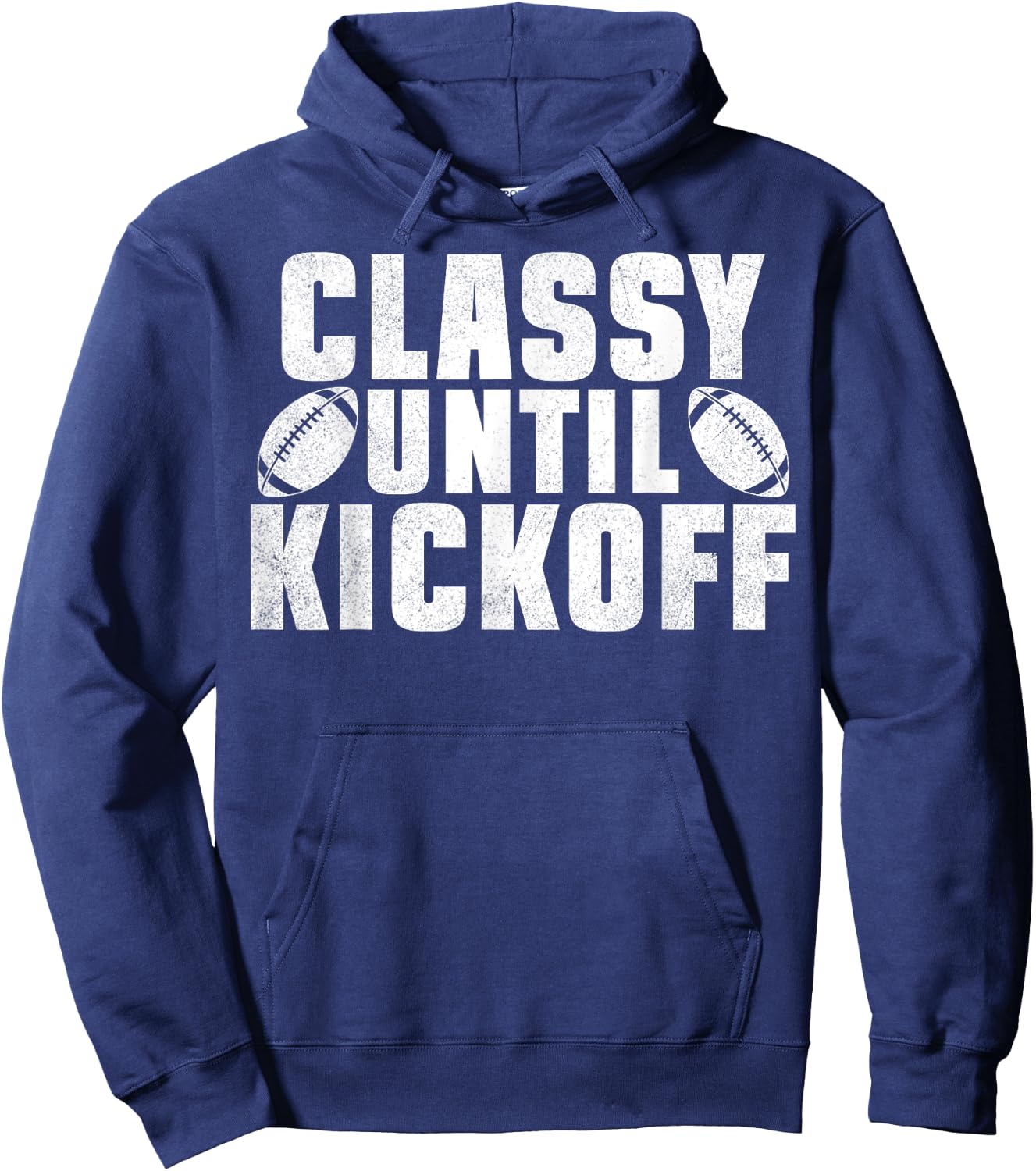 Classy Until Kickoff American Football Funny Family Hoodie - Hoodie | Navy