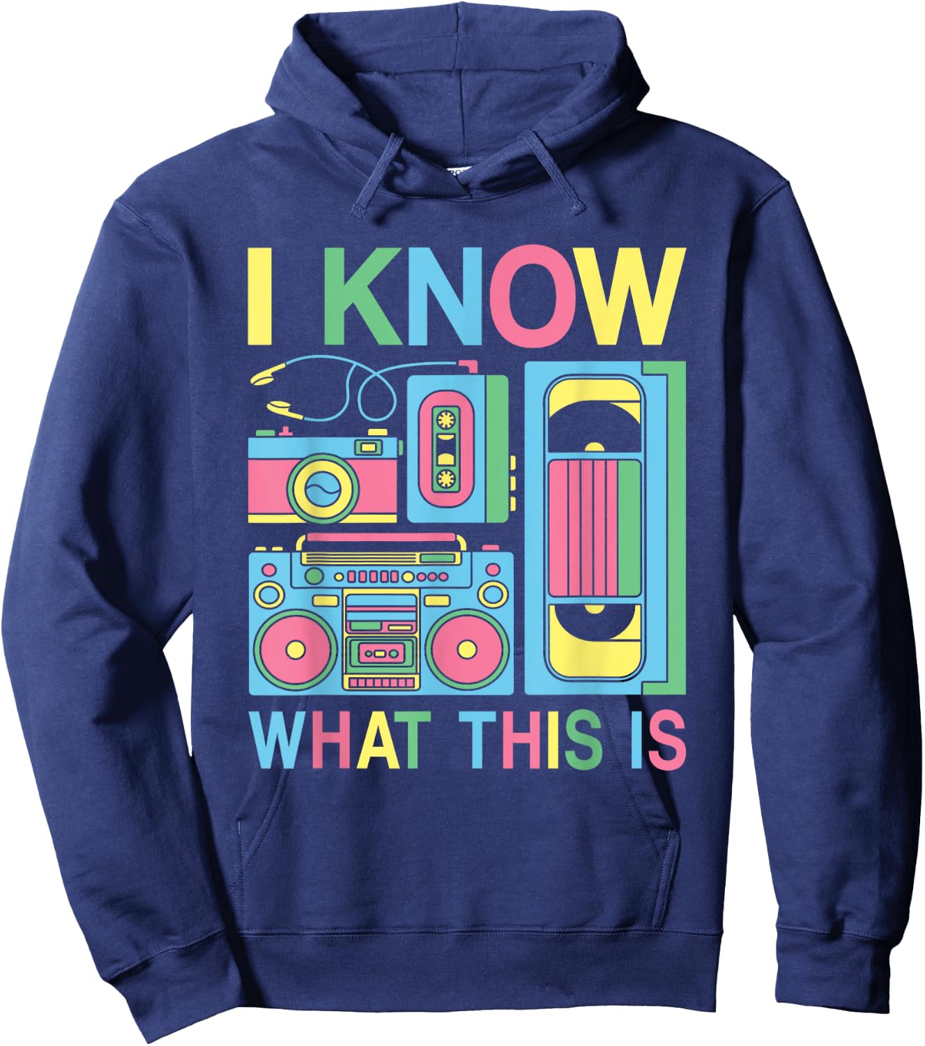 I Know What This Is 80s 90s Party Outfit Men Women Kids Hoodie - Hoodie | Navy
