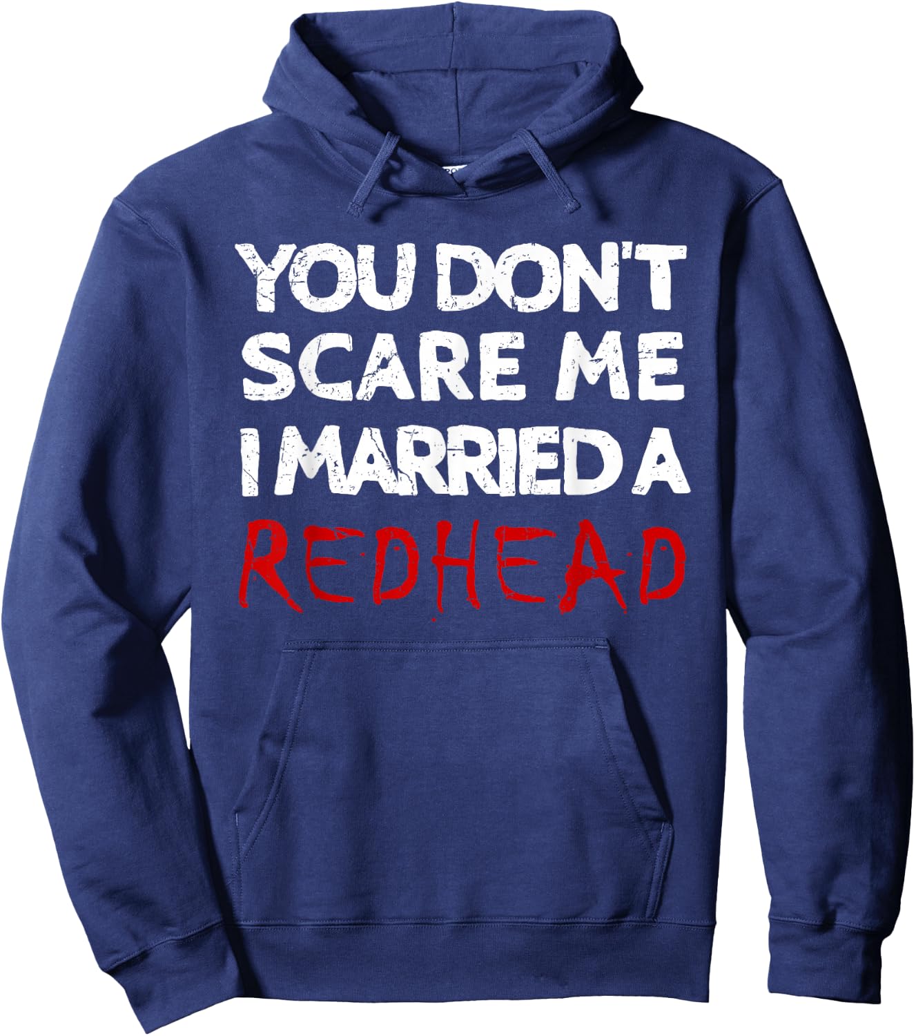 You Don't Scare Me I Married A Redhead Funny Husband Gifts Hoodie - Hoodie | Navy
