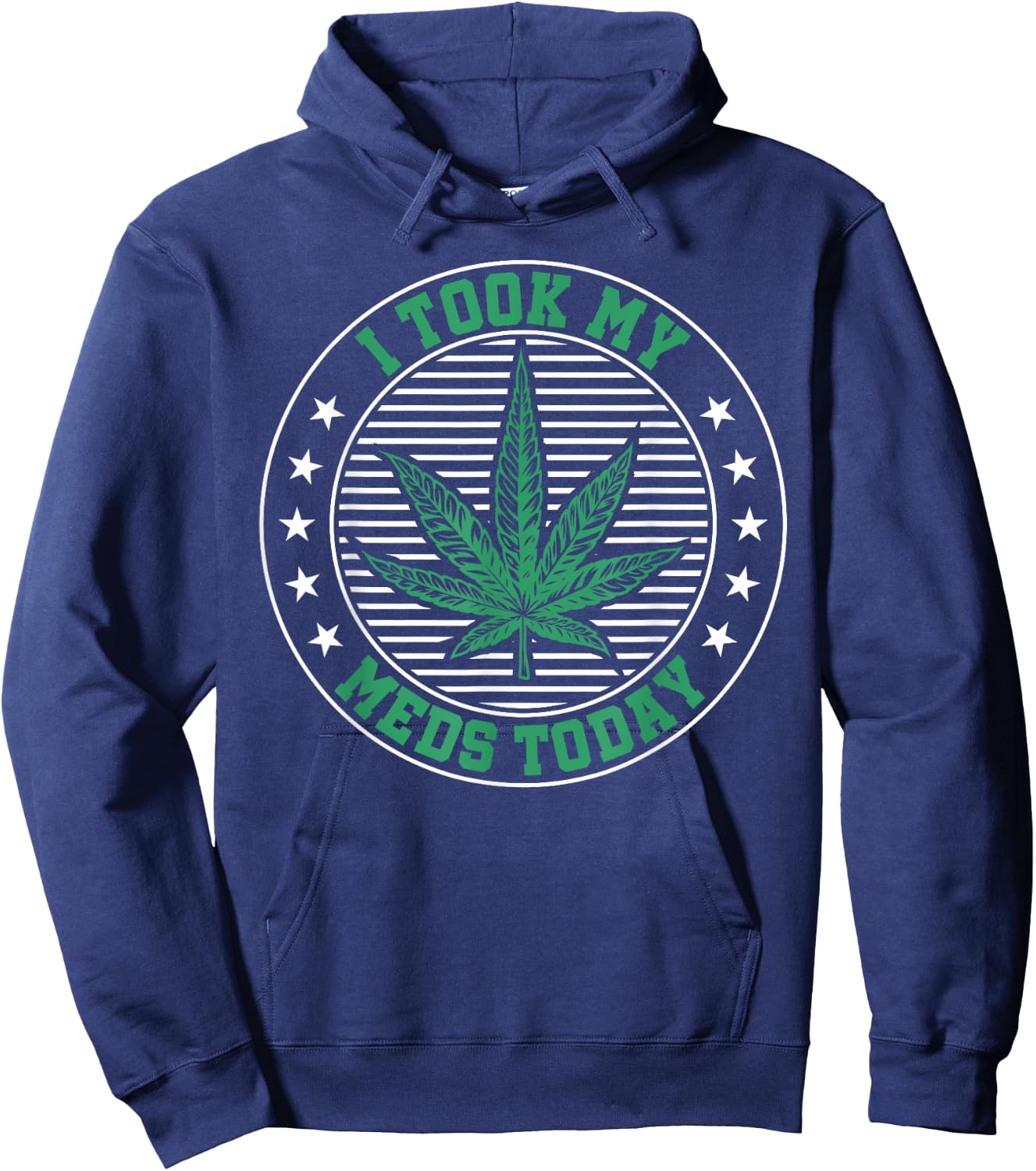 I Took My Meds Today Weed Marijuana Medical Hoodie - Hoodie | Navy