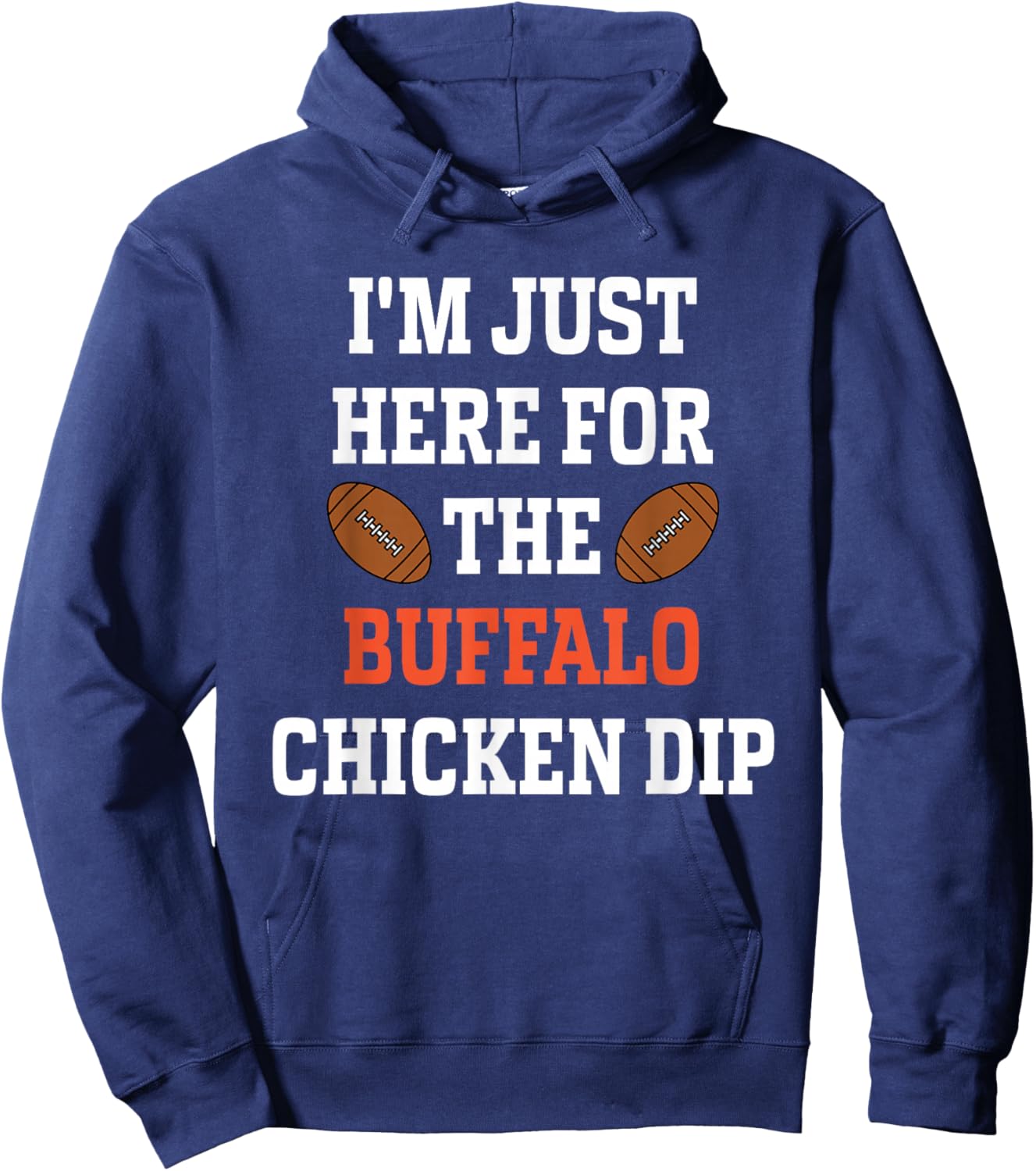 I'm Just Here For The Buffalo Chicken Dip Hoodie - Hoodie | Navy