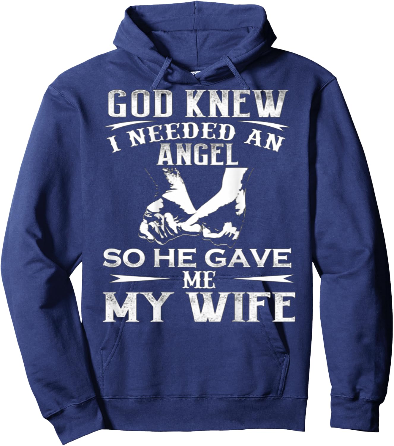 God Knew I Needed An Angel So He Gave Me My Wife On Back Hoodie - Hoodie | Navy
