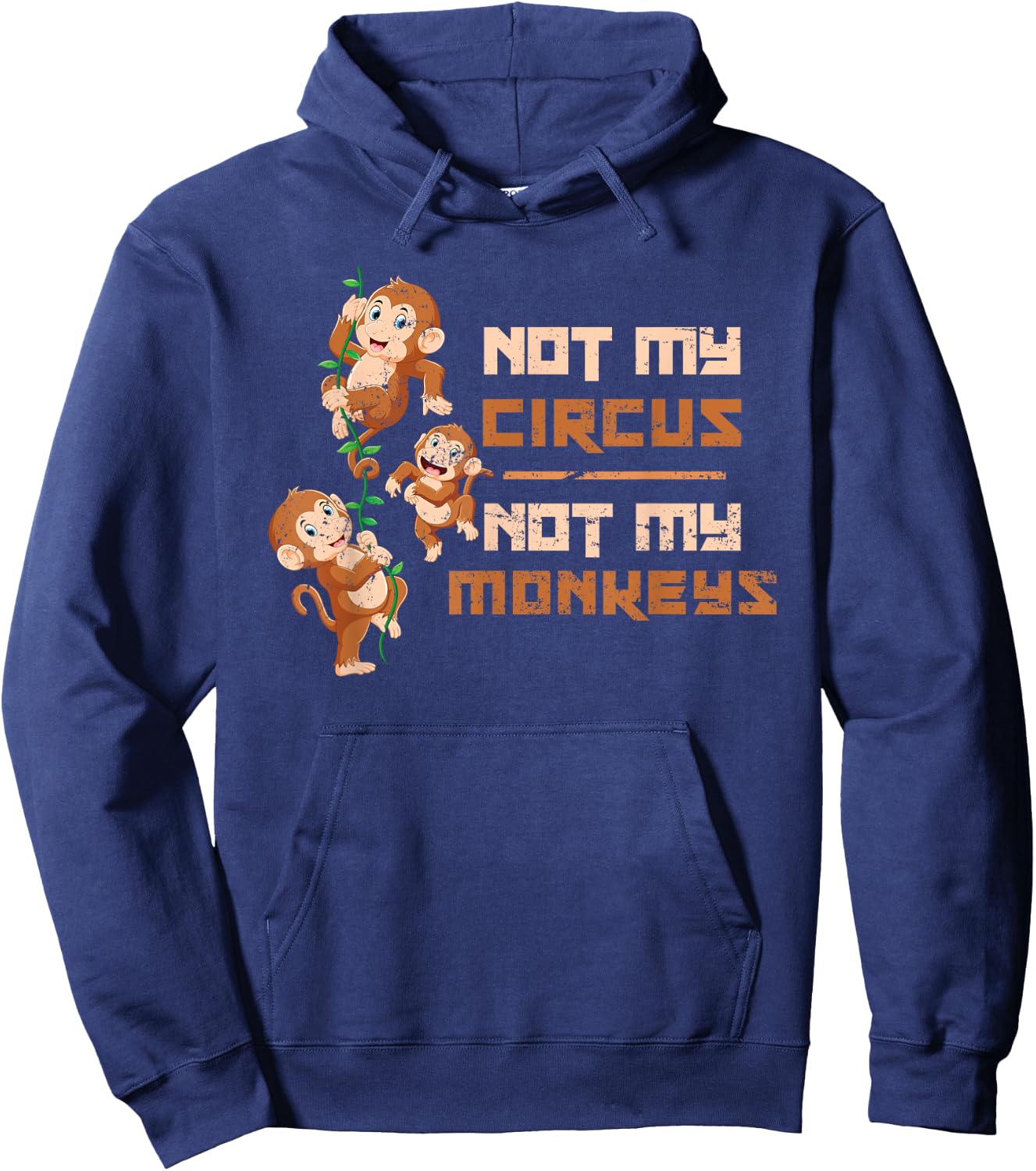 Not My Circus Not My Monkeys Hoodie - Hoodie | Navy