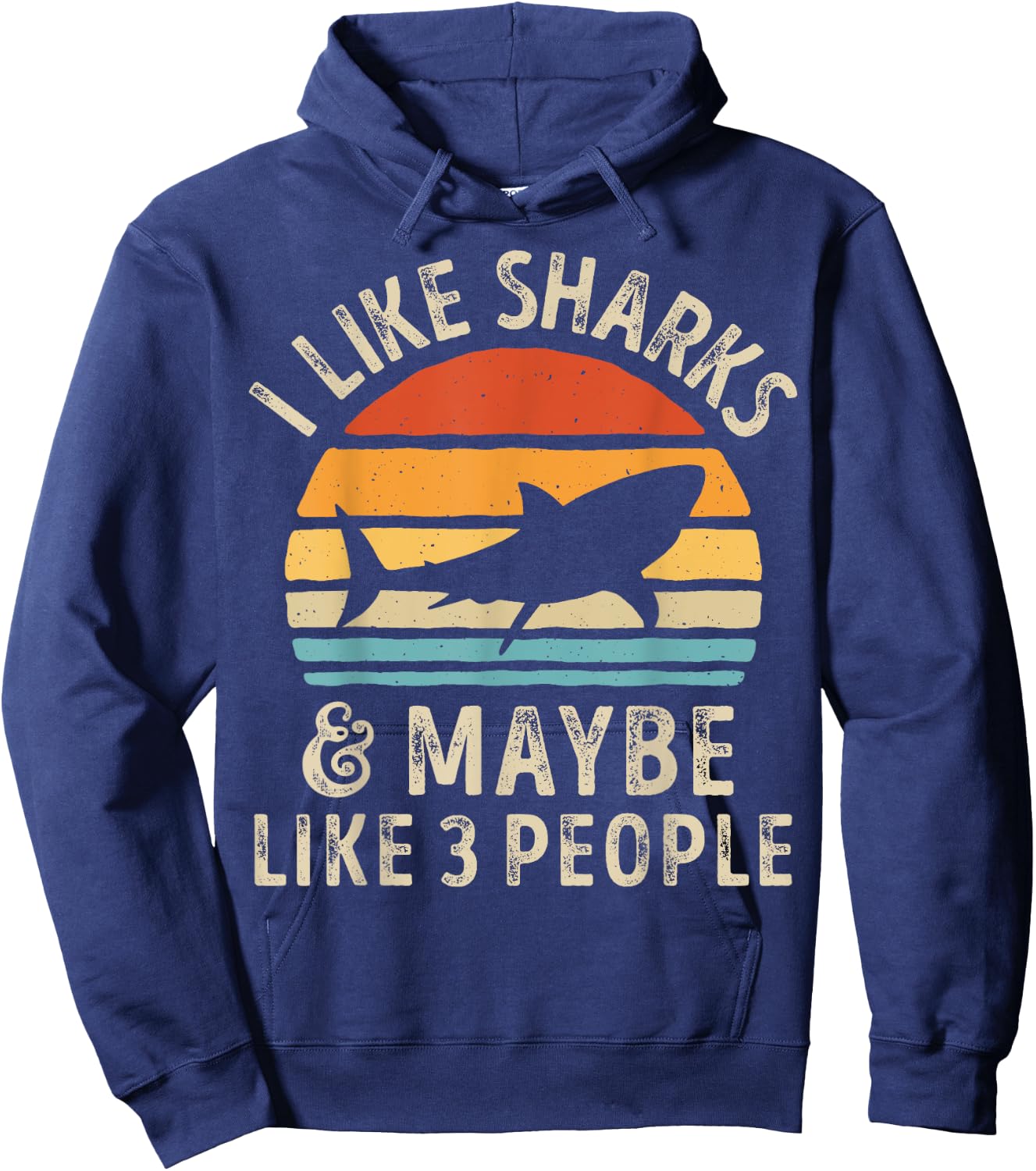 I Like Sharks and Maybe 3 People Shark Lover Retro Vintage Hoodie - Hoodie | Navy