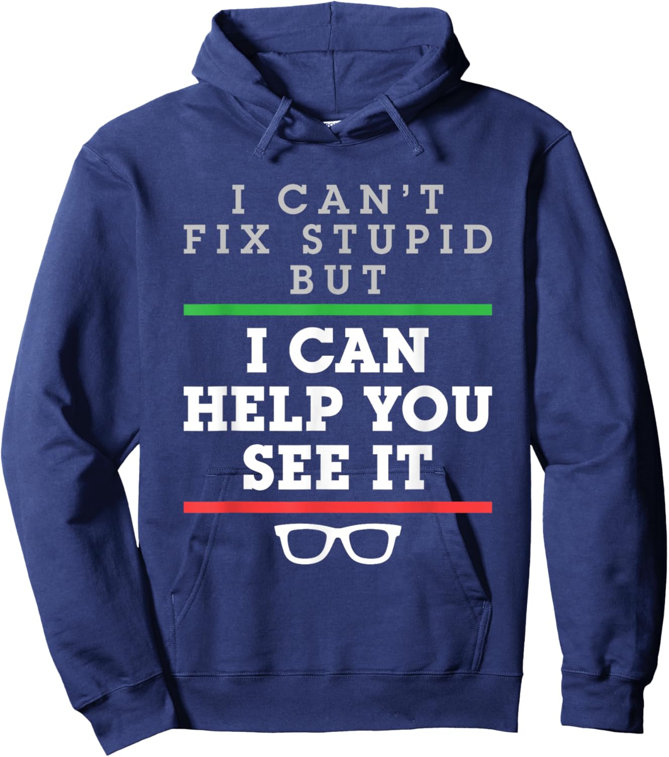 I Can't Fix Stupid But I Can Help You See It Optometrist Hoodie - Hoodie | Navy