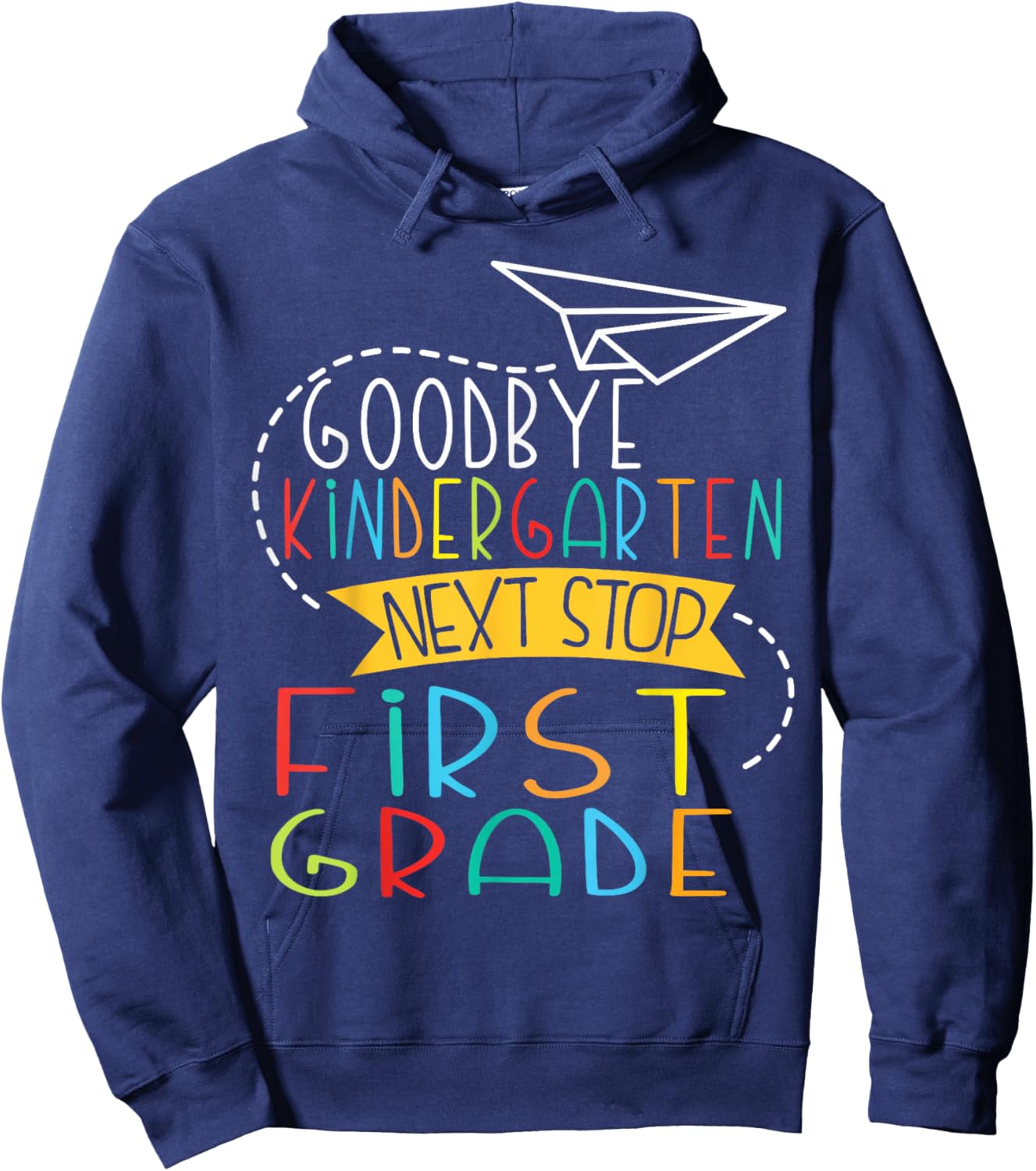 Next Stop First Grade Goodbye Kindergarten School Graduate Hoodie - Hoodie | Navy