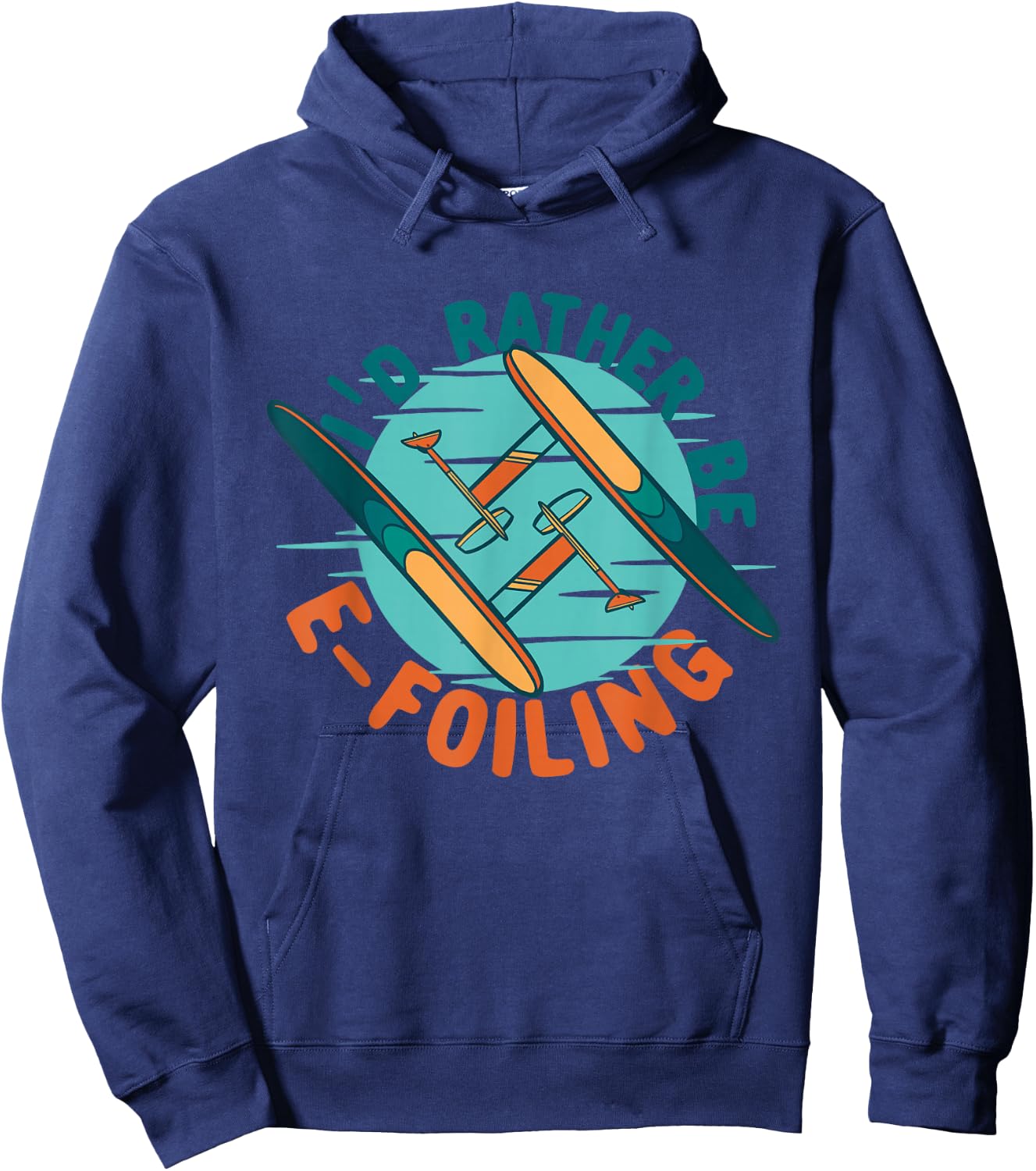 Efoil Electric Hydrofoil I'd Rather Be E-foiling Hoodie - Hoodie | Navy