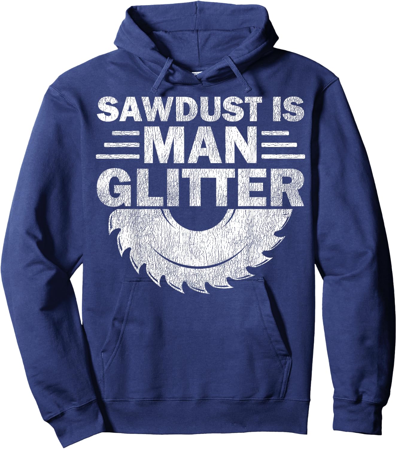 Funny Carpenter Sawdust Is Man Glitter Hoodie - Hoodie | Navy