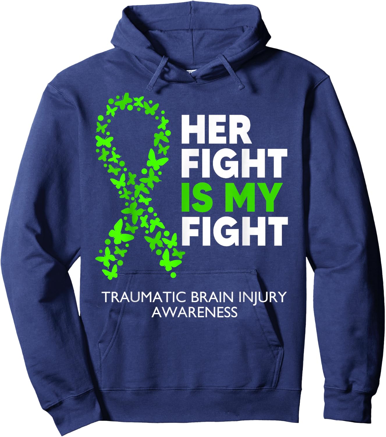 Traumatic Brain Injury Awareness Her Fight Green Ribbon Hoodie - Hoodie | Navy