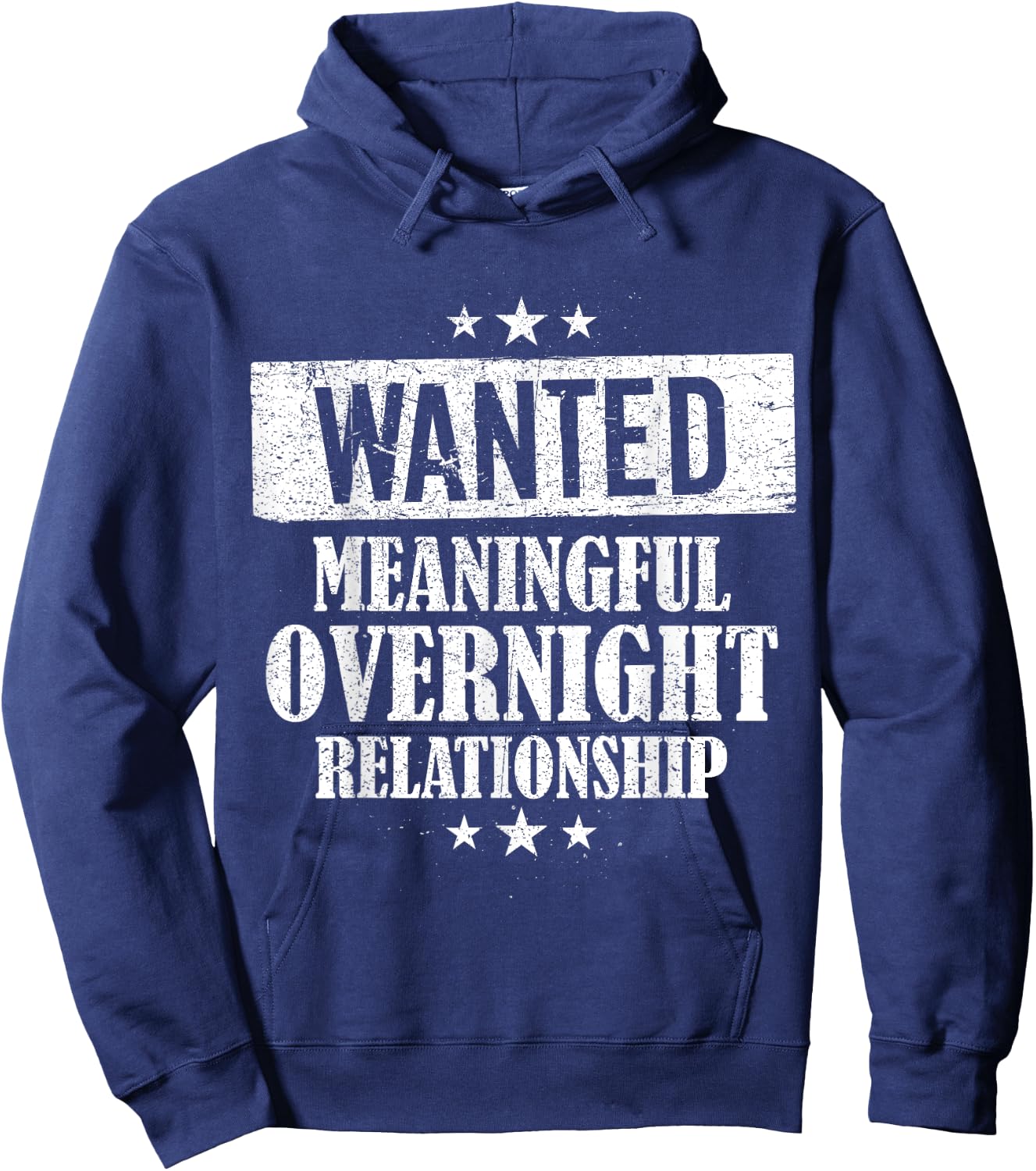 Wanted Meaningful Overnight Relationship One Night Stand Hoodie - Hoodie | Navy