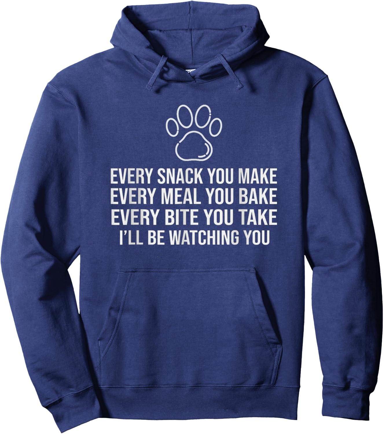 Dog Paw Every snack you make for Dog Lovers & Owner Hoodie - Hoodie | Navy