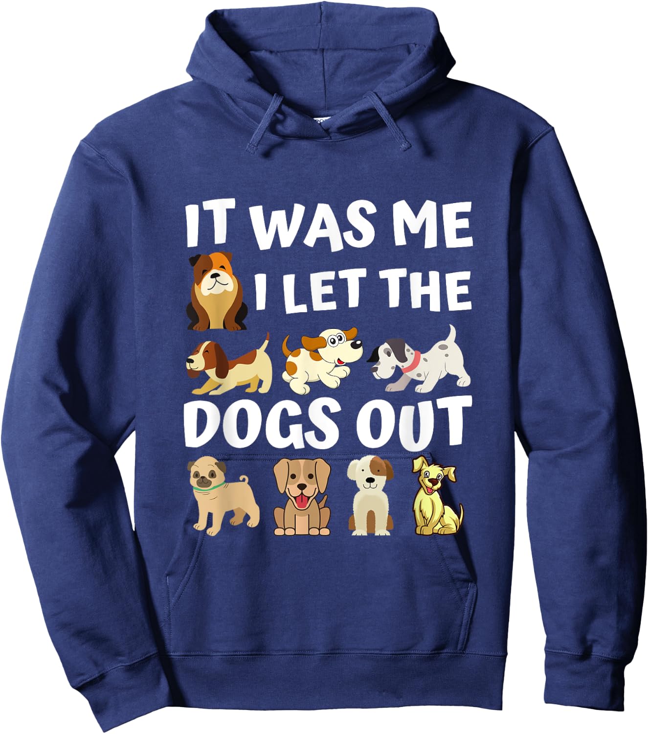 Dog Lover Present - It was Me I let the Dogs Out - Funny Dog Men Women Girls Kids Hoodie - Hoodie | Navy