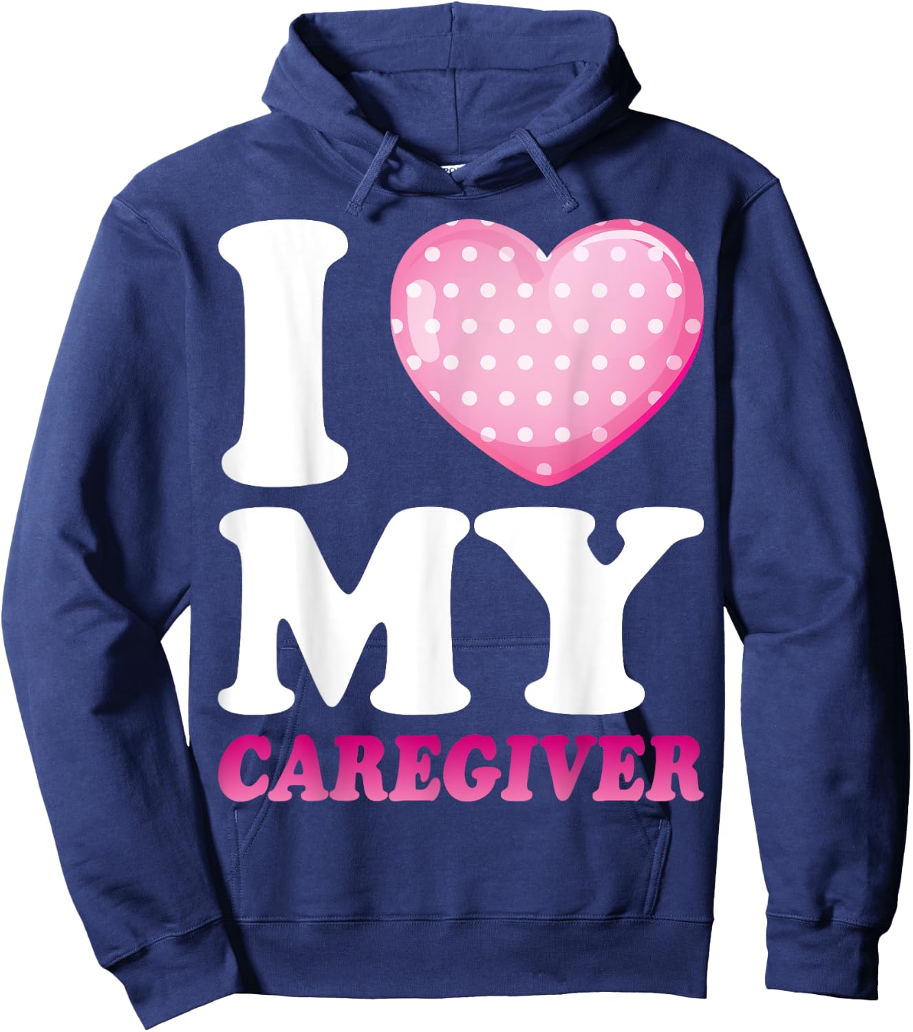 I Love My Caregiver - Funny Caregiver's Wife Hoodie - Hoodie | Navy