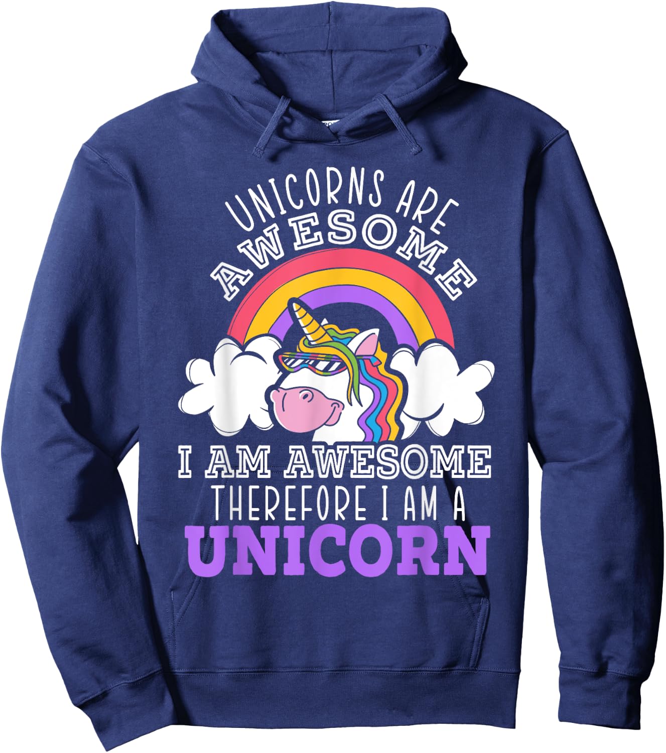Unicorns Are Awesome I Am Awesome Therefore I Am A Unicorn Hoodie - Hoodie | Navy