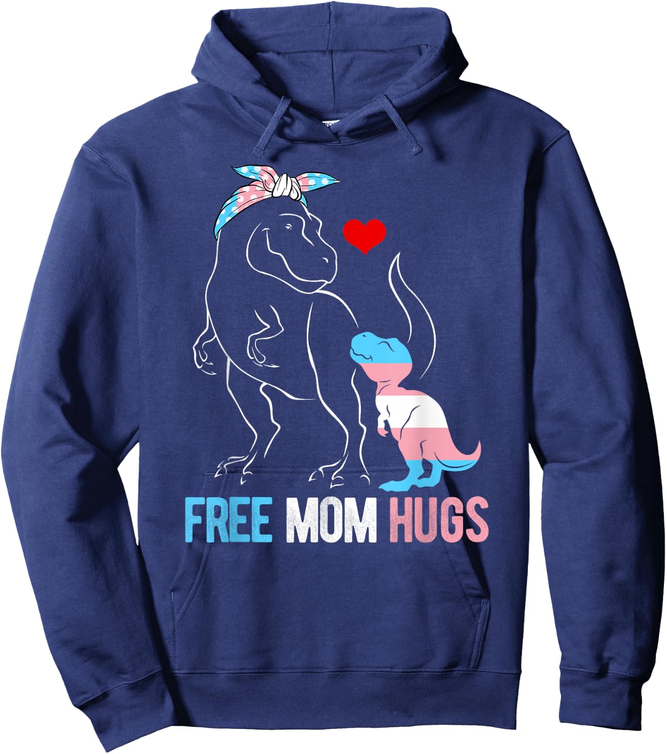 Trans Free Mom Hugs Dinosaur Rex Mama Transgender Pride Hoodie - Hoodie | Navy