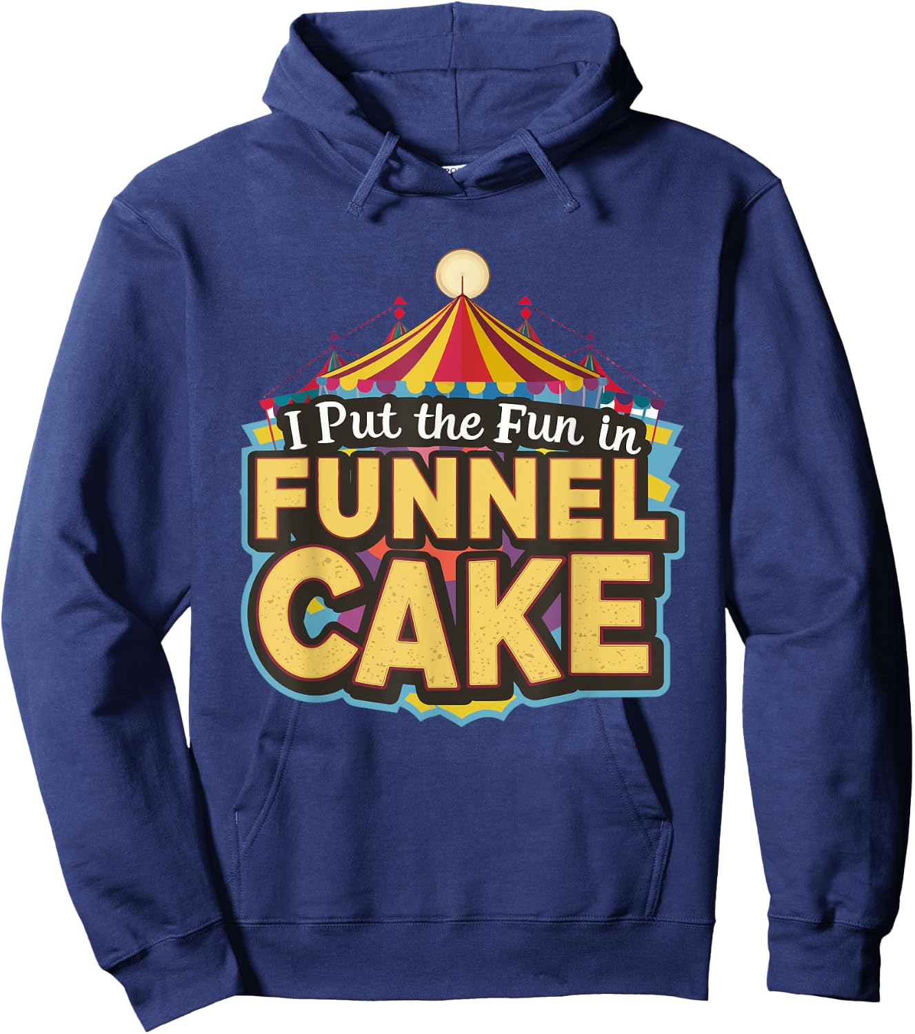 I Put The Fun In Funnel Cake Hoodie - Hoodie | Navy