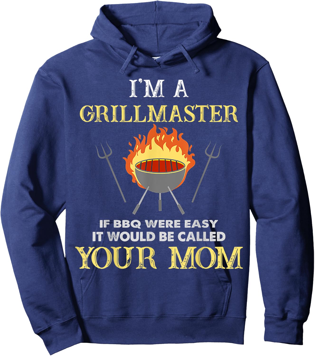 I'm A Grillmaster If BBQ Were Easy Funny BBQ Lover Hoodie - Hoodie | Navy