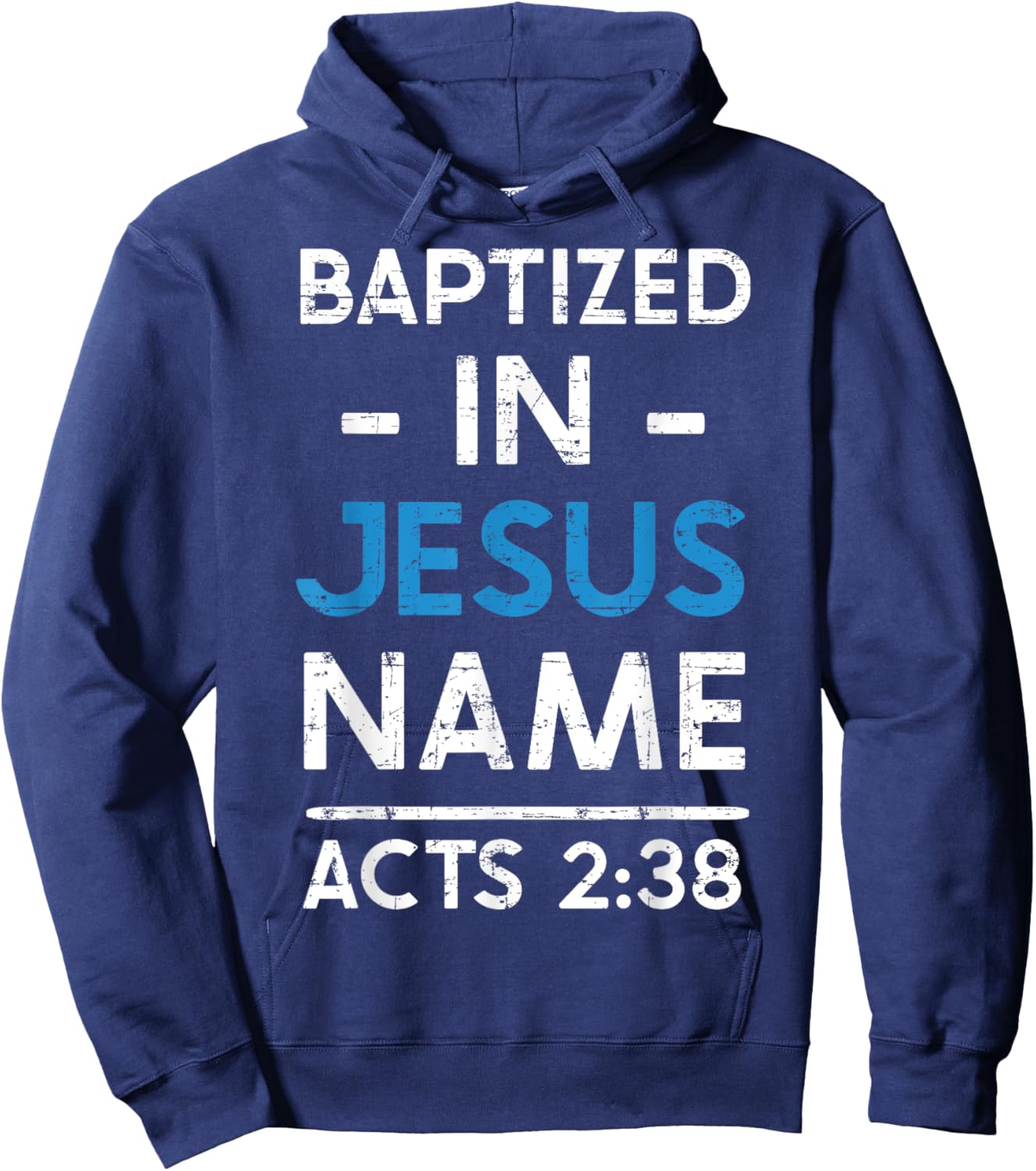 Babtized in Jesus Name Acts 2:38 Baptism Bible Lover Hoodie - Hoodie | Navy
