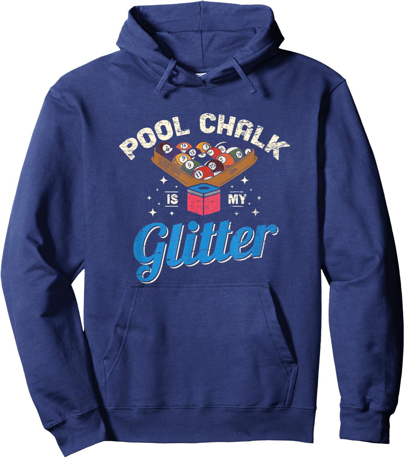 Pool Chalk Is My Glitter Pool Billiard Game Player Hoodie - Hoodie | Navy