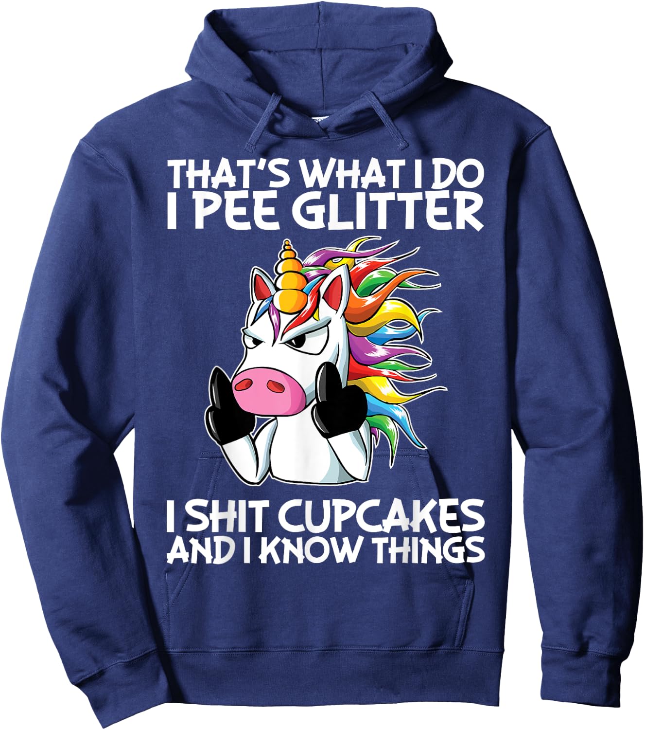 That's What I Do I Pee Glitter I Shit Cupcakes Unicorn Hoodie - Hoodie | Navy