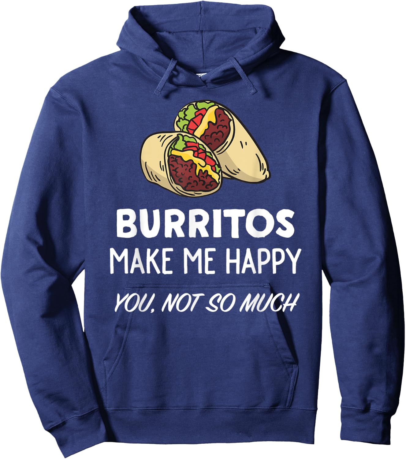 Funny Burrito Lover Shirt | Burritos Make Me Happy Hoodie - Hoodie | Navy
