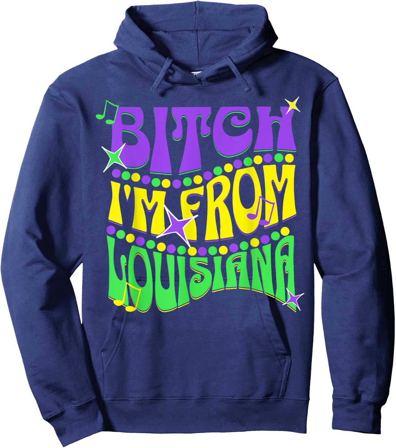 Bitch I'm From Louisiana Hoodie - Hoodie | Navy
