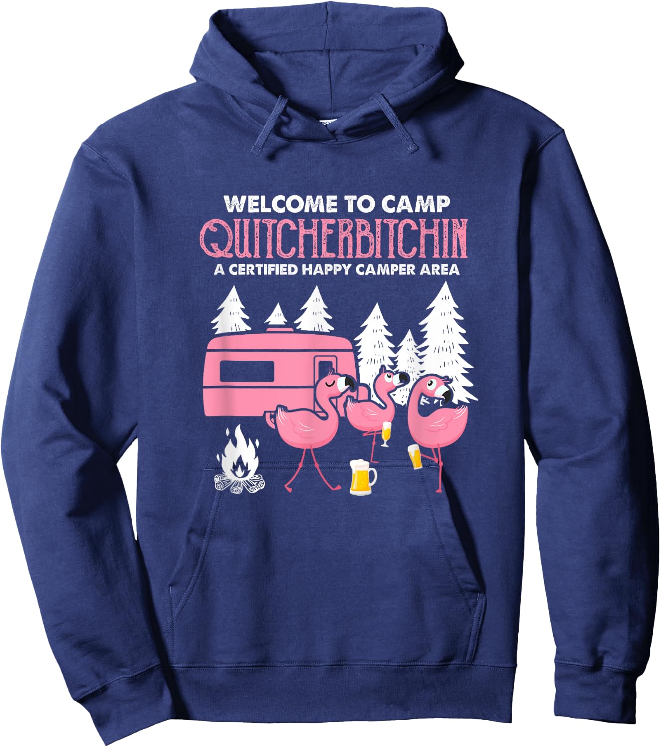 Welcome To Camp Quitcherbitchin RV Camper Flamingo Beer Hoodie - Hoodie | Navy