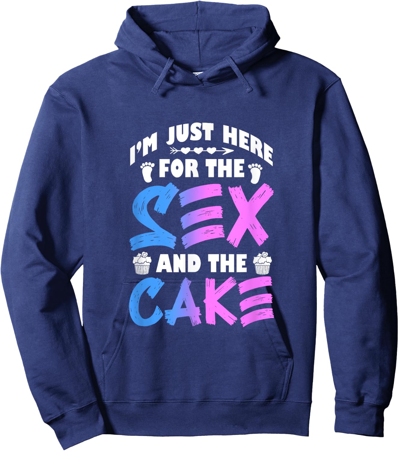 Gender Reveal I'm Just Here For The Sex And The Cake Hoodie - Hoodie | Navy