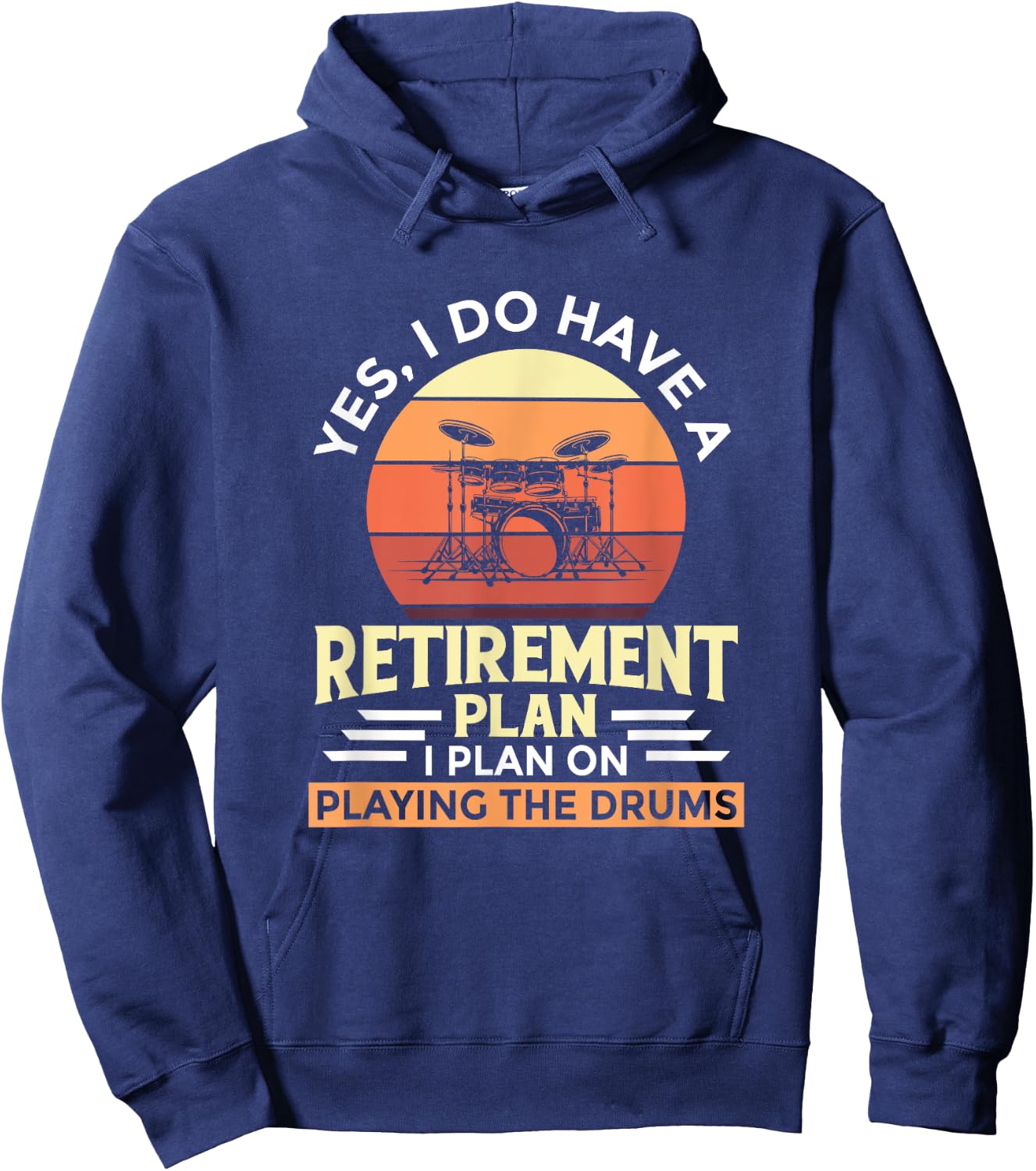 Retirement Plan Music Instrument Retiree Drummer Hoodie - Hoodie | Navy