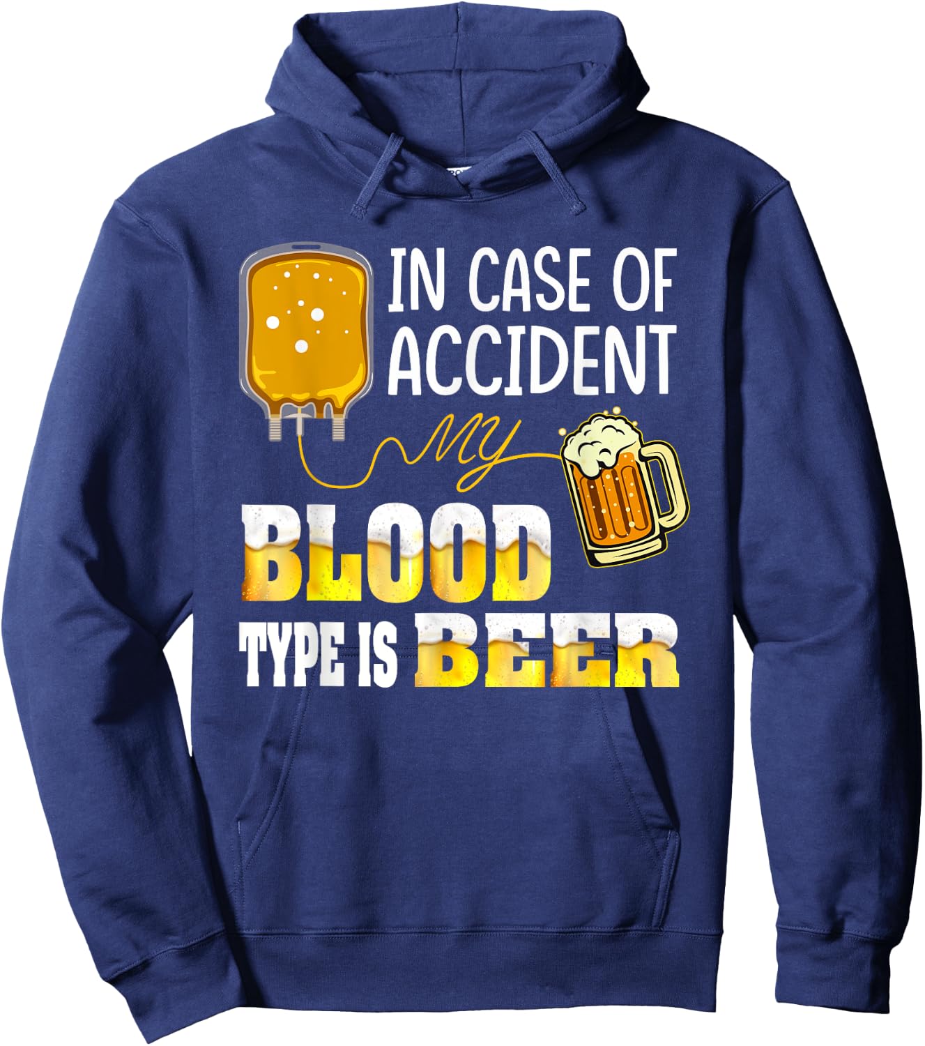 In Case Of Accident, My Blood Type Is Beer Hoodie - Hoodie | Navy