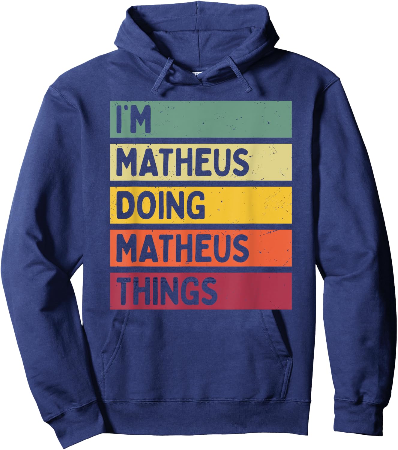 I'm Matheus Doing Matheus Things Funny Personalized Quote Hoodie - Hoodie | Navy