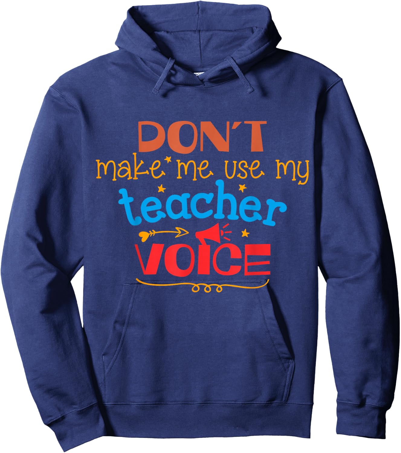 Don't Make Me Use My Teacher Voice Women Girls Kids Hoodie - Hoodie | Navy