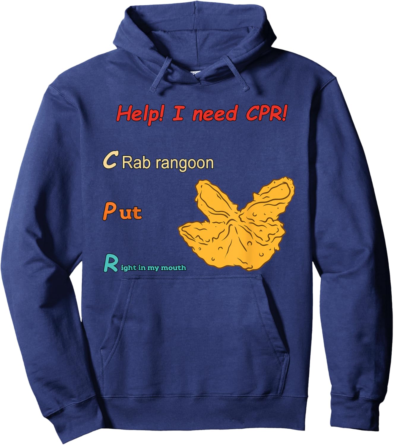 Help! I Need Cpr! Crab Rangoon Put Right In My Mouth Hoodie - Hoodie | Navy