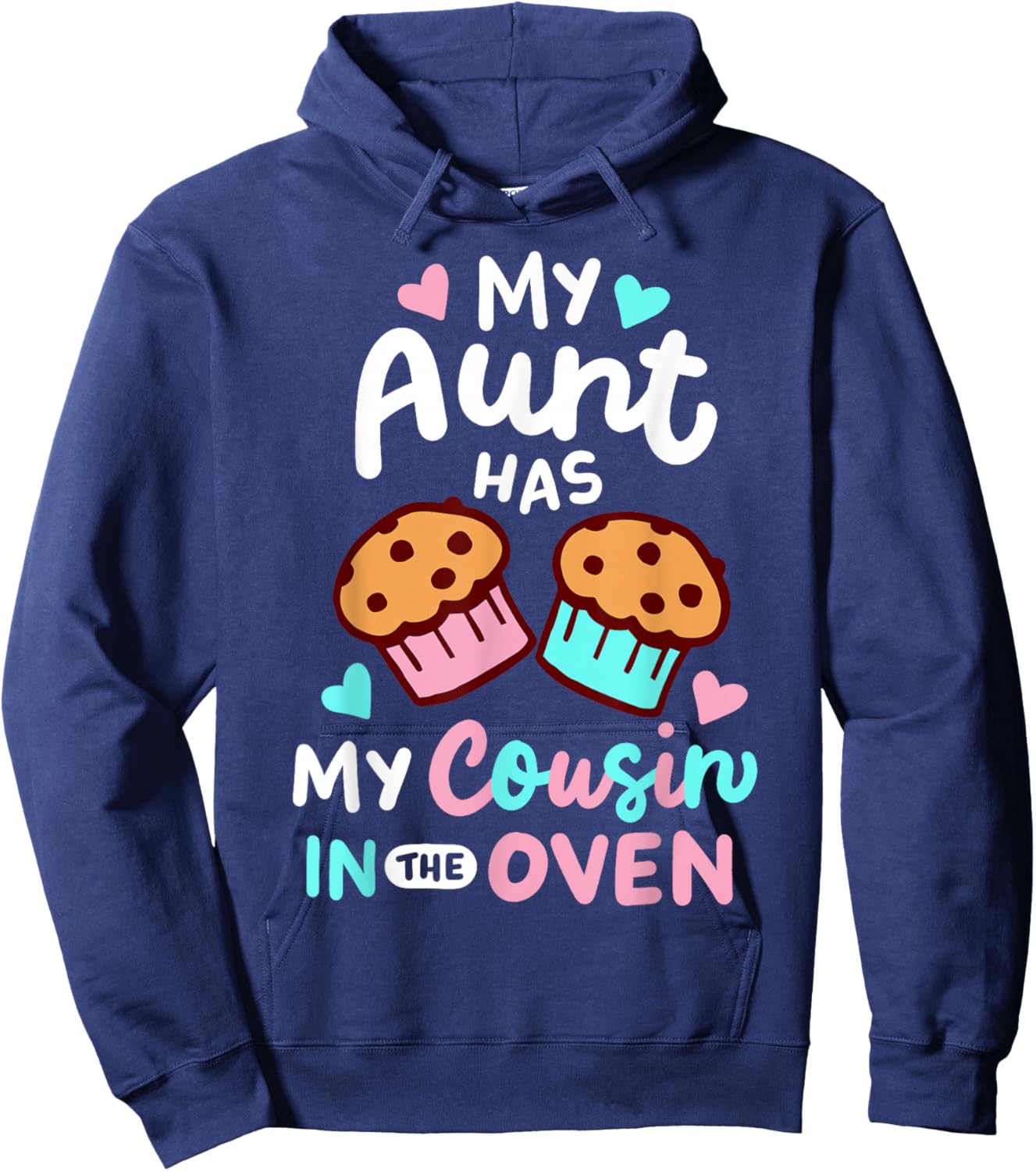 Pregnancy Announcement Pregnant My Aunt Has My Cousin In The Oven , Small, Black Hoodie - Hoodie | Navy