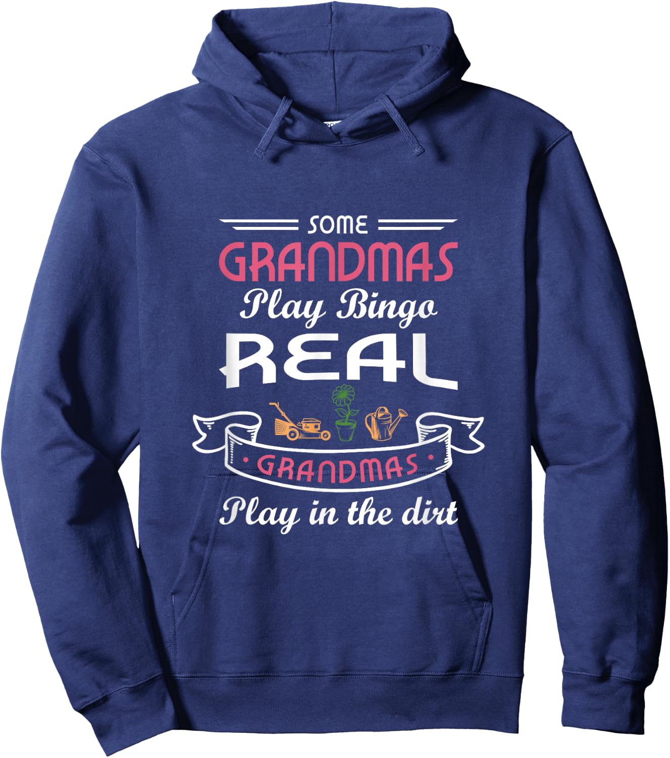 Some grandmas play Bingo real grandmas play in the dirt Hoodie - Hoodie | Navy