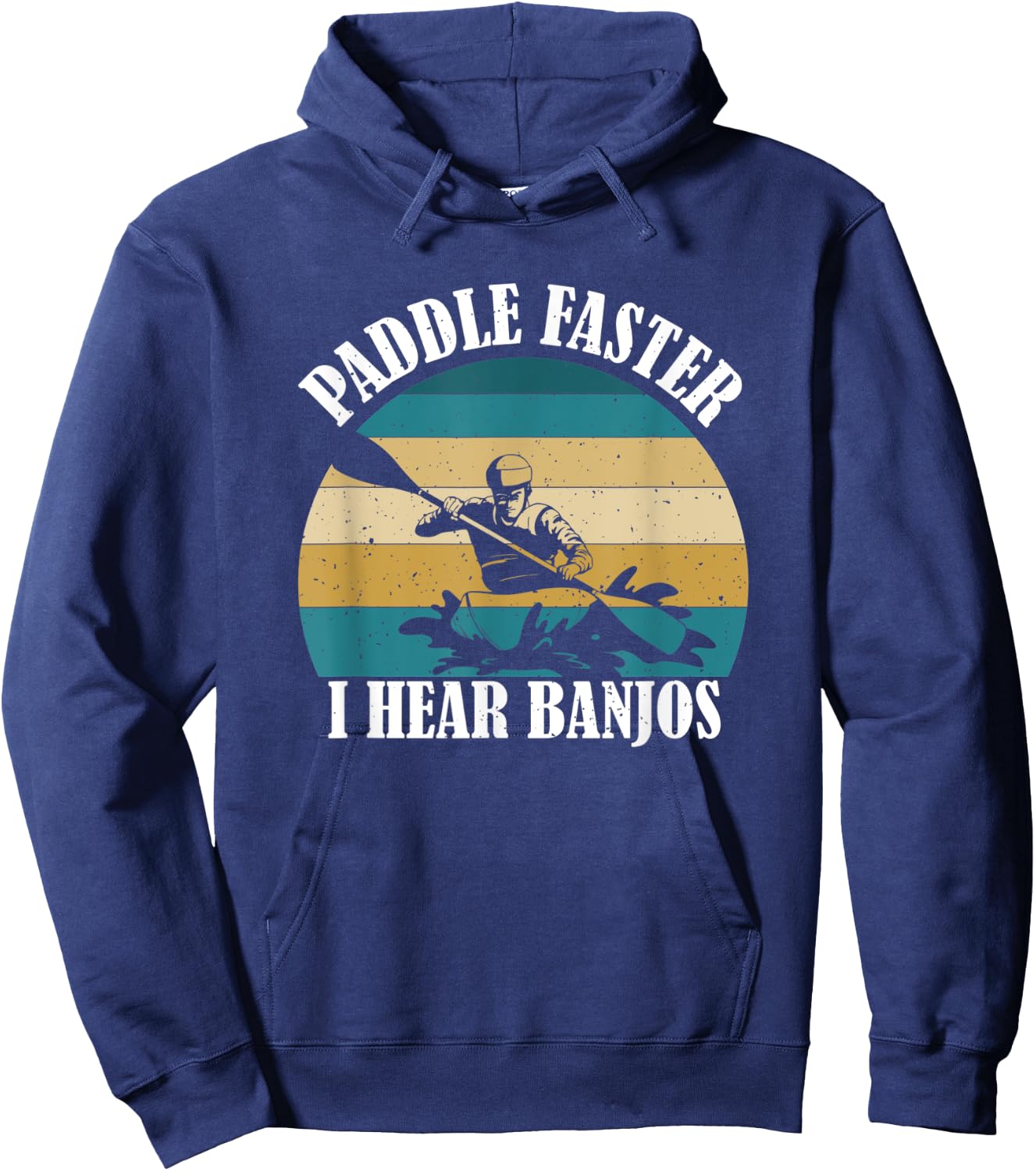 Canoe Camping Paddling Rafting Paddle Faster I Hear Banjos Hoodie - Hoodie | Navy
