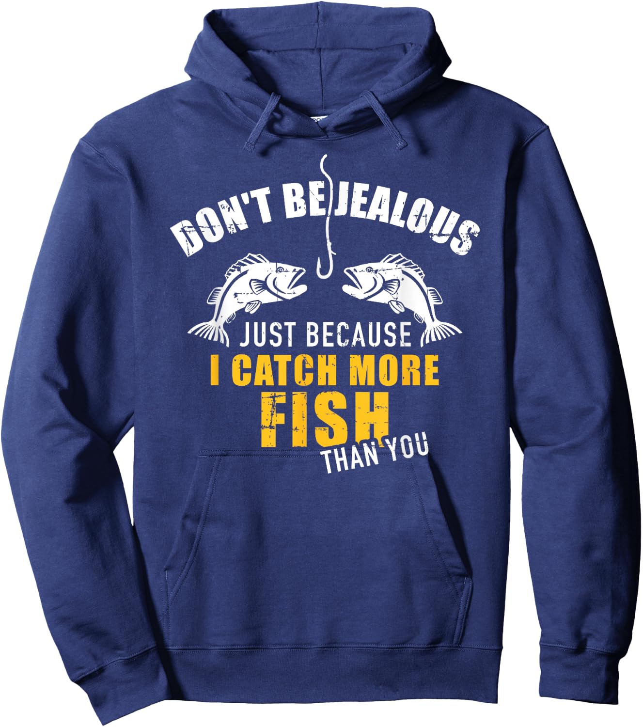 Fishing Don't be jealous just because I catch more fish you Hoodie - Hoodie | Navy