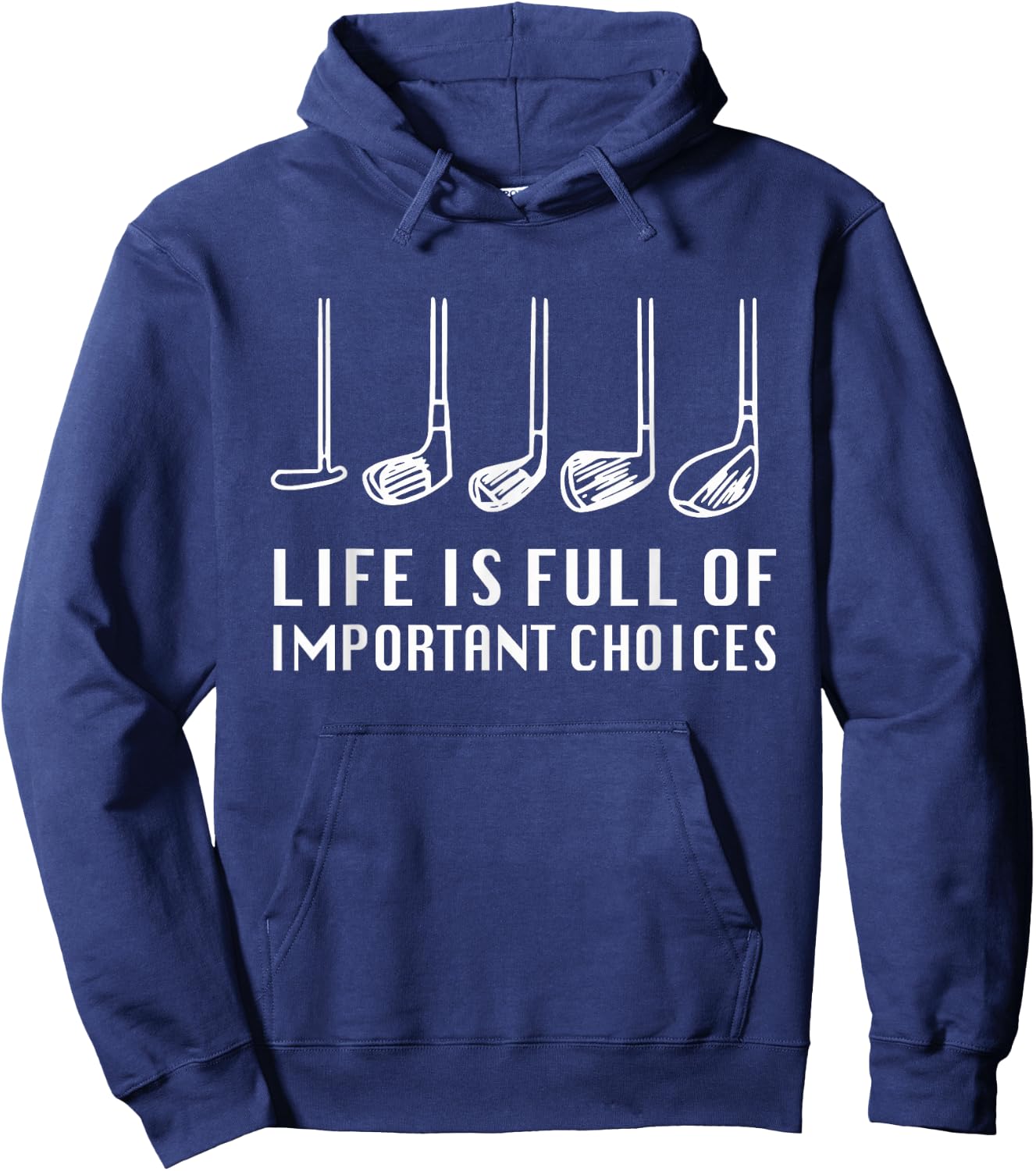 Funny Life Is Full Of Important Choices Golf Lover Hoodie - Hoodie | Navy