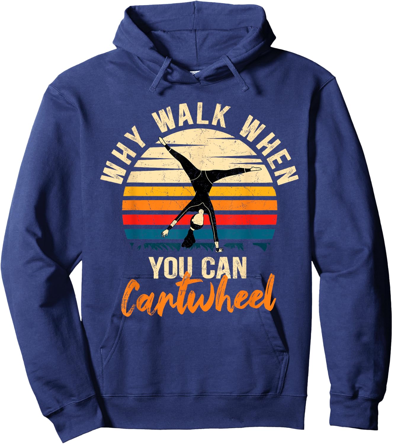 Why Walk When You Can Cartwheel - Funny Tumbling Girl Hoodie - Hoodie | Navy