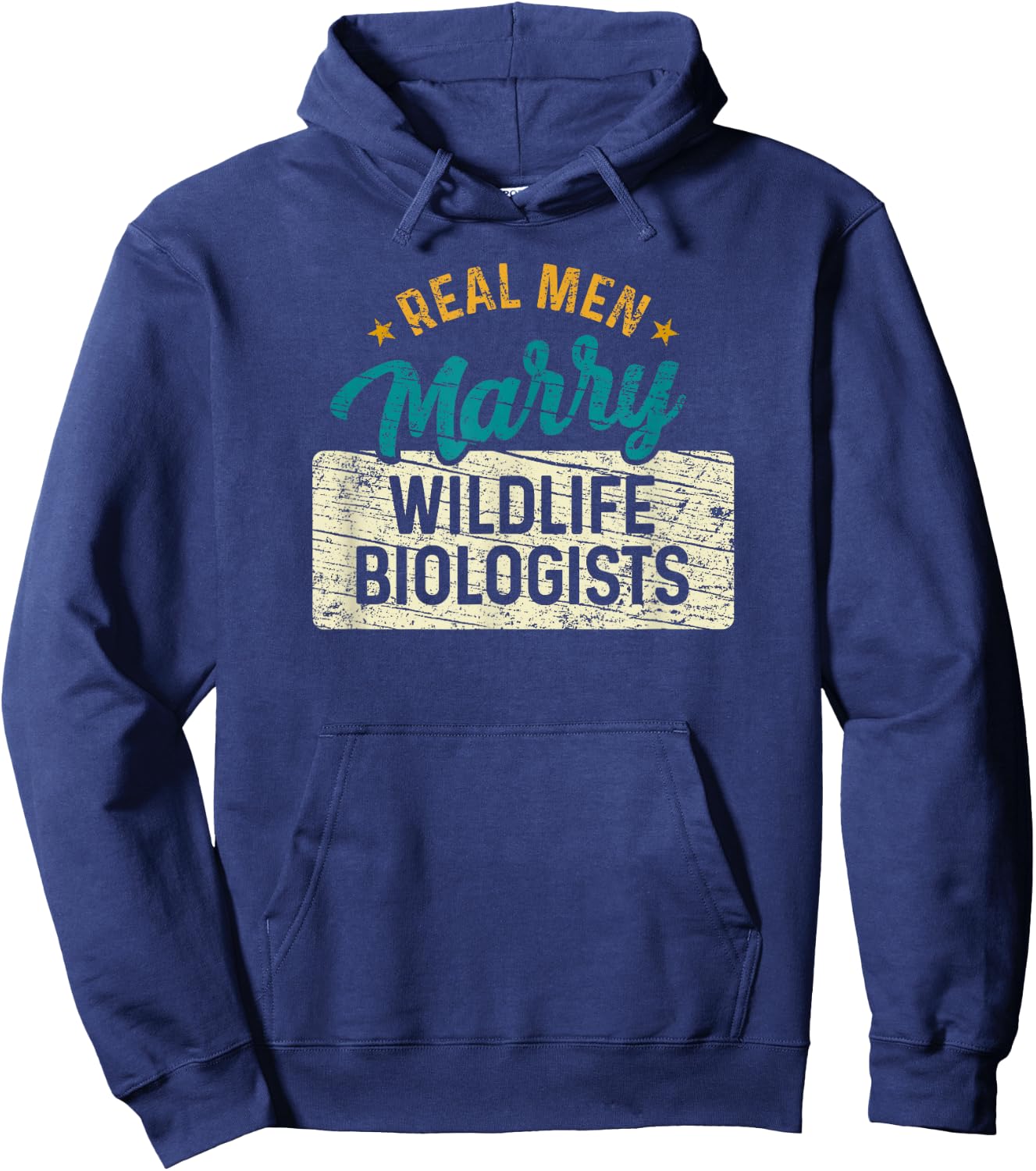 Real Men Marry Wildlife Biologists Hoodie - Hoodie | Navy